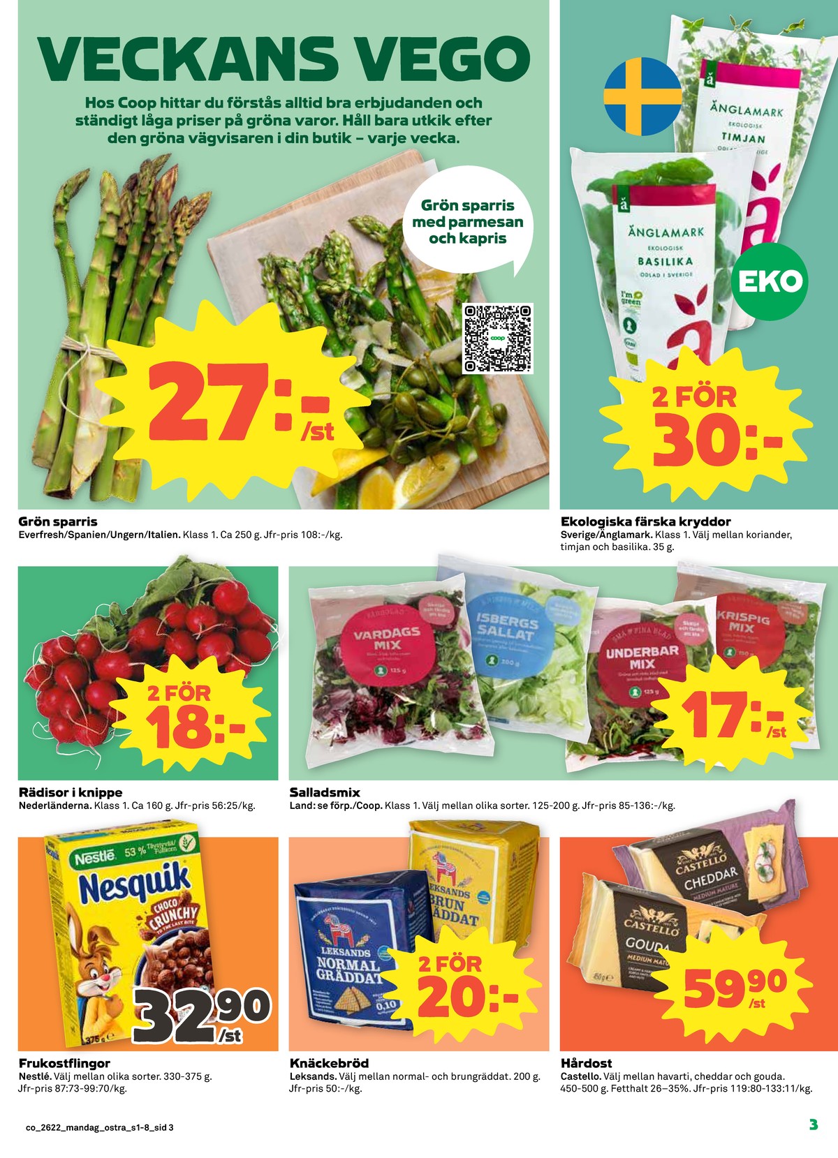 Se Coop reklamblad för vecka 22 på Kampanjveckan.se. Se bra erbjudanden på många varor, t.ex. frukostprodukt nesquik choco chrunchy eller havarti castello. Läs reklambladet här! Sida 3
