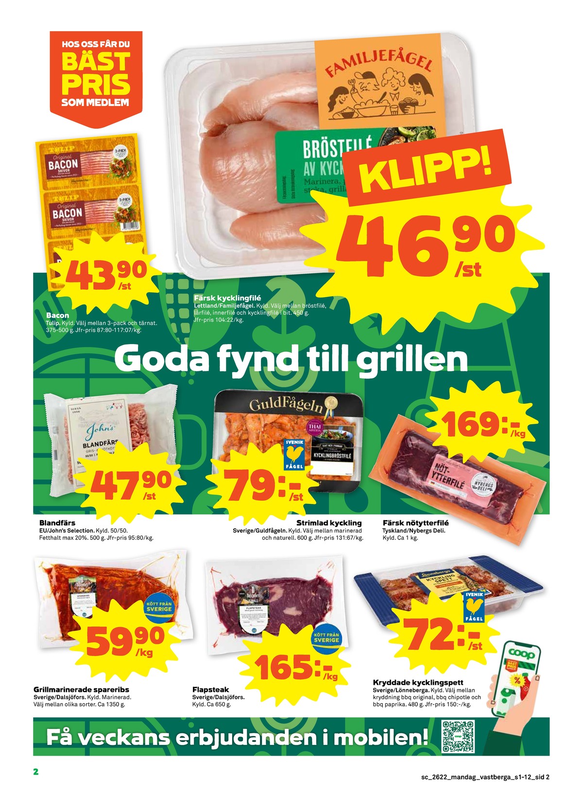 Se Stora Coop reklamblad för vecka 22 på Kampanjveckan.se. Se bra erbjudanden på många varor, t.ex. spareribs dalsjöfors eller bacontärningar majesty. Läs reklambladet här! Sida 2
