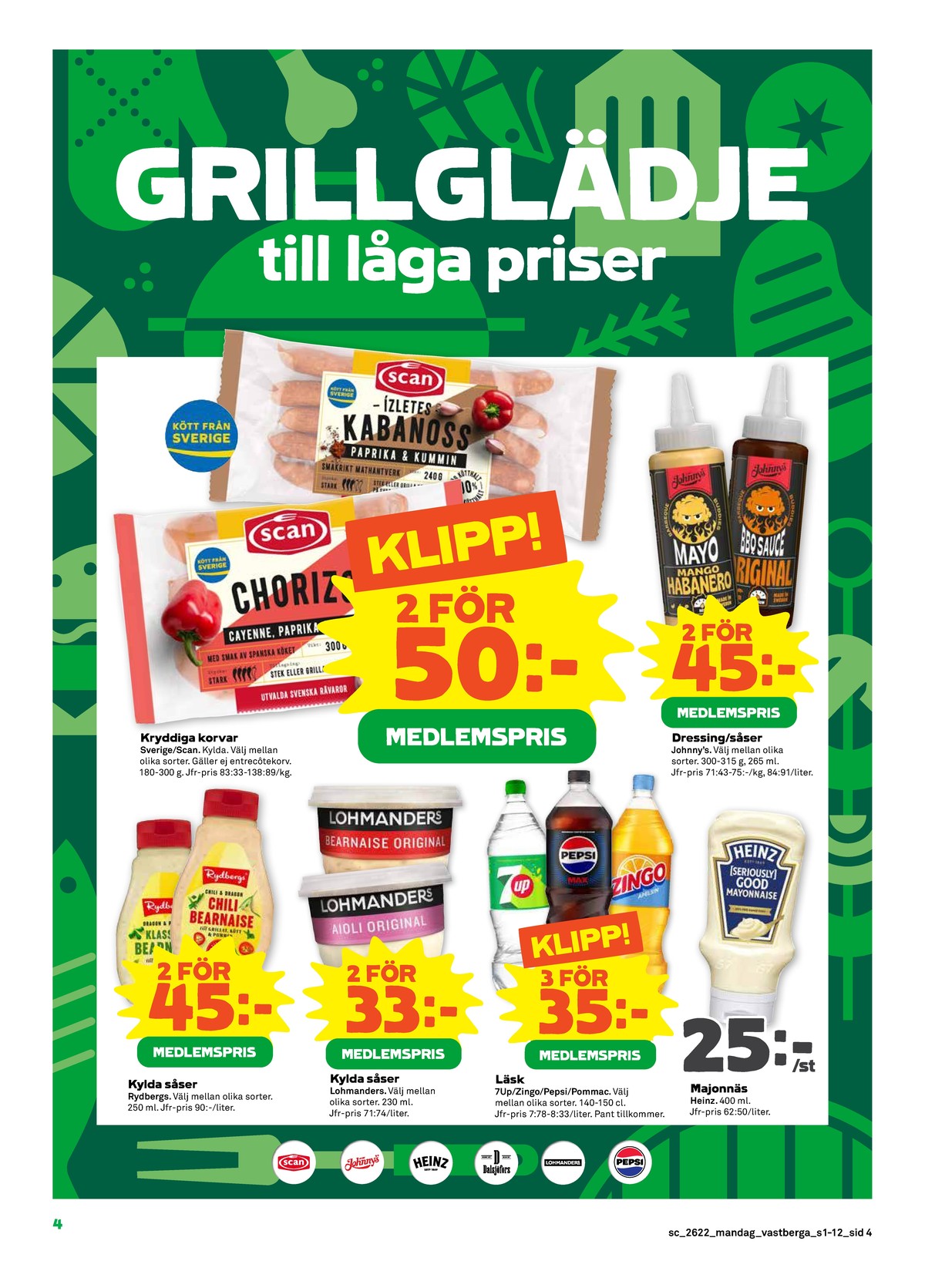 Se Stora Coop reklamblad för vecka 22 på Kampanjveckan.se. Se bra erbjudanden på många varor, t.ex. bearnaisesås lohmanders eller chorizo scan. Läs reklambladet här! Sida 4
