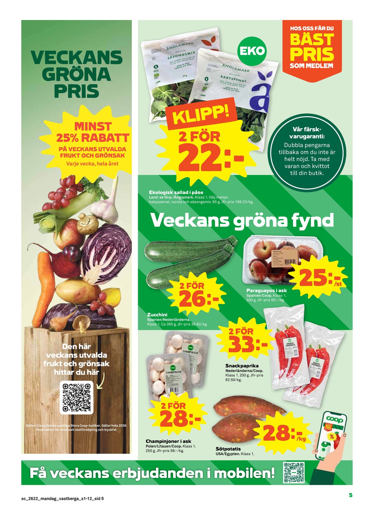 Se Stora Coop reklamblad för vecka 22 på Kampanjveckan.se. Se bra erbjudanden på många varor, t.ex. snackpaprika coop eller paraguayos coop. Läs reklambladet här! Sida 5
