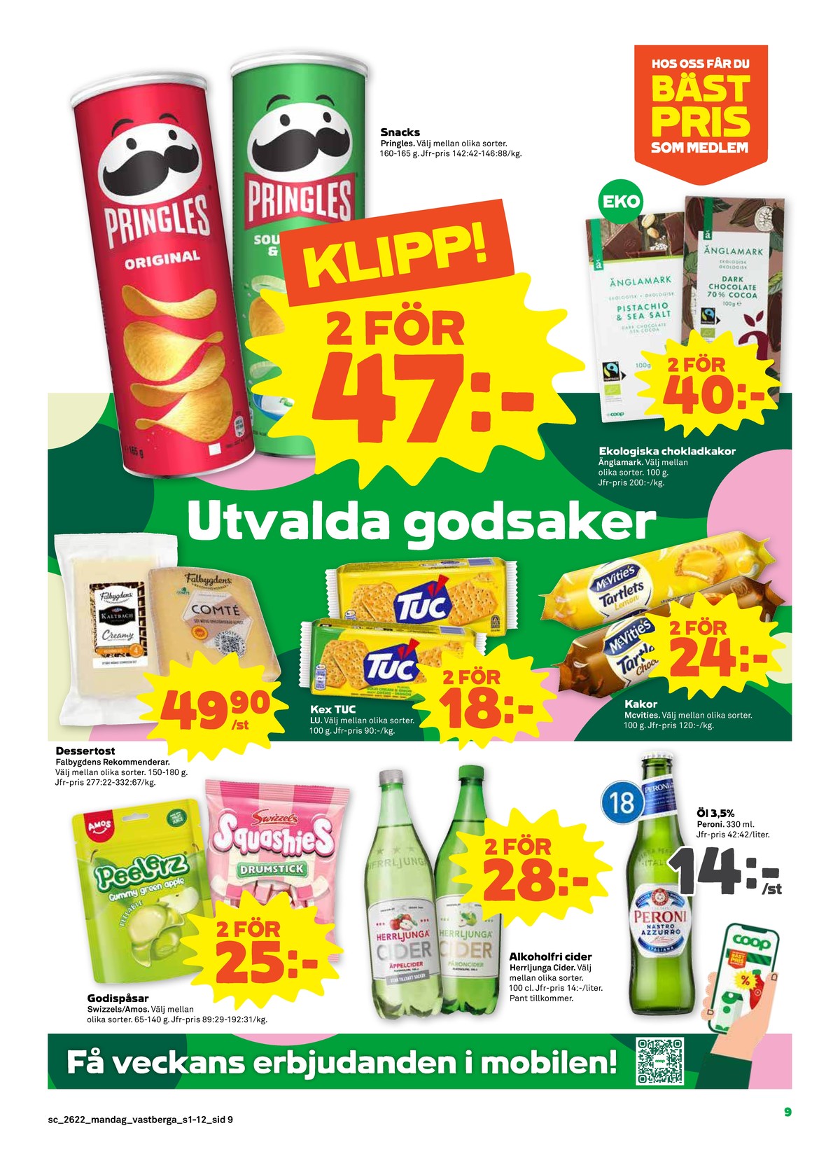Se Stora Coop reklamblad för vecka 22 på Kampanjveckan.se. Se bra erbjudanden på många varor, t.ex. kaffekex tartlets lemon eller chokladkaka dark 70% Änglamark. Läs reklambladet här! Sida 9
