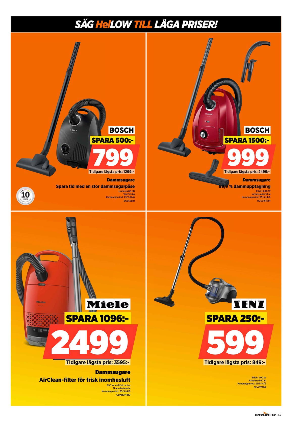 Se Power reklamblad för vecka 22 på Kampanjveckan.se. Se bra erbjudanden på många varor. Läs reklambladet här! Sida 47