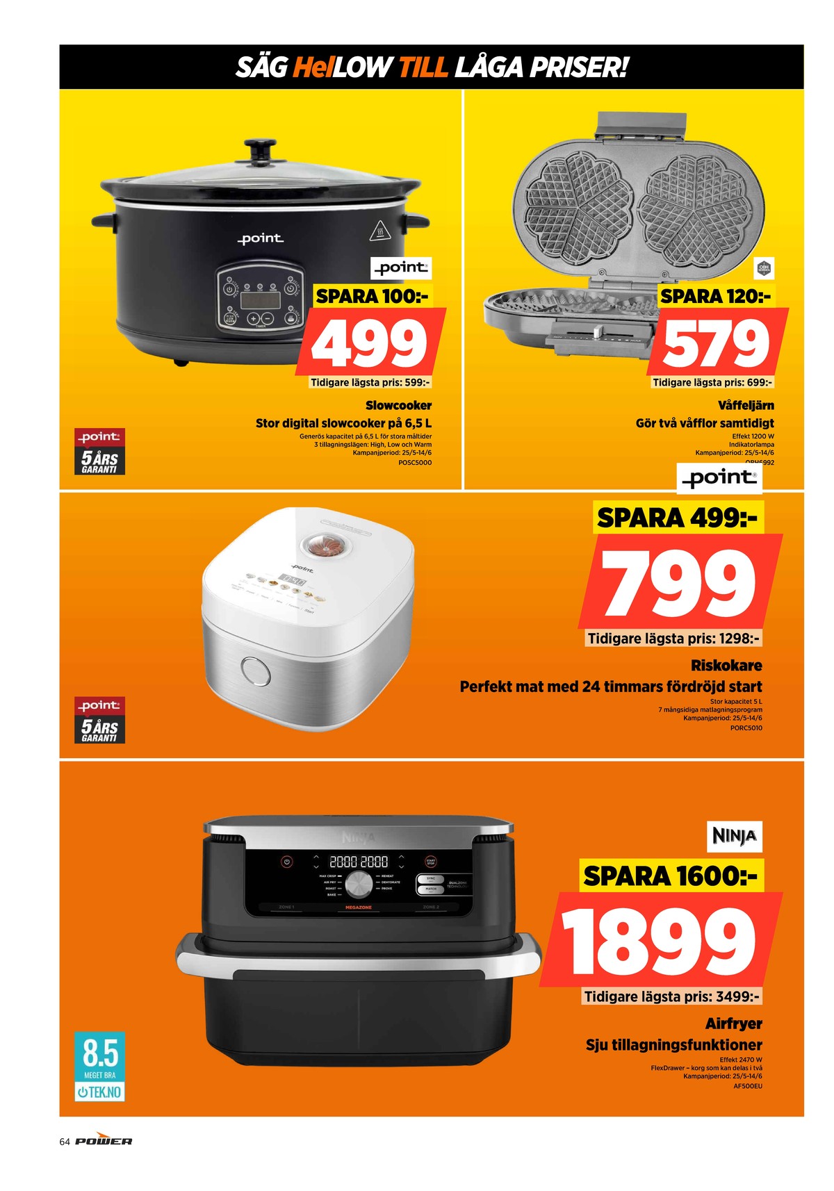 Se Power reklamblad för vecka 22 på Kampanjveckan.se. Se bra erbjudanden på många varor. Läs reklambladet här! Sida 64