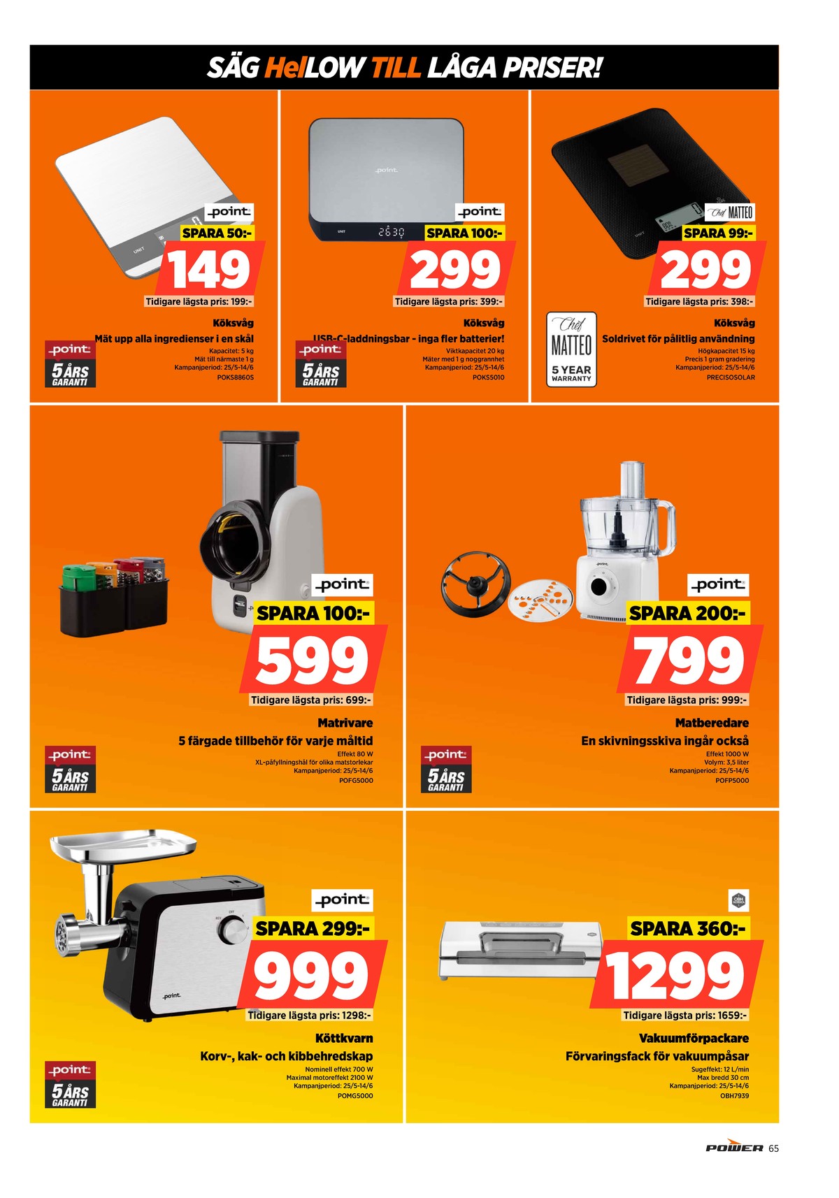 Se Power reklamblad för vecka 22 på Kampanjveckan.se. Se bra erbjudanden på många varor. Läs reklambladet här! Sida 65