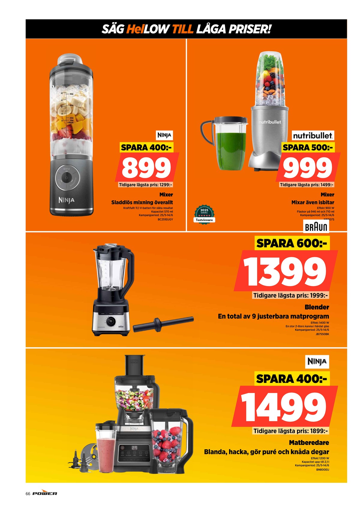Se Power reklamblad för vecka 22 på Kampanjveckan.se. Se bra erbjudanden på många varor. Läs reklambladet här! Sida 66