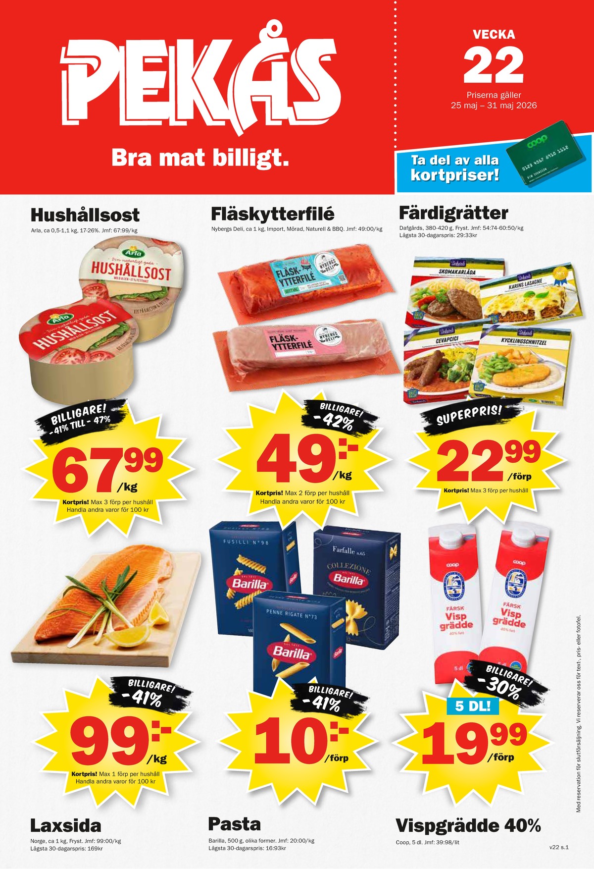 Se Pekås reklamblad för vecka 22 på Kampanjveckan.se. Se bra erbjudanden på många varor. Läs reklambladet här! Sida 1