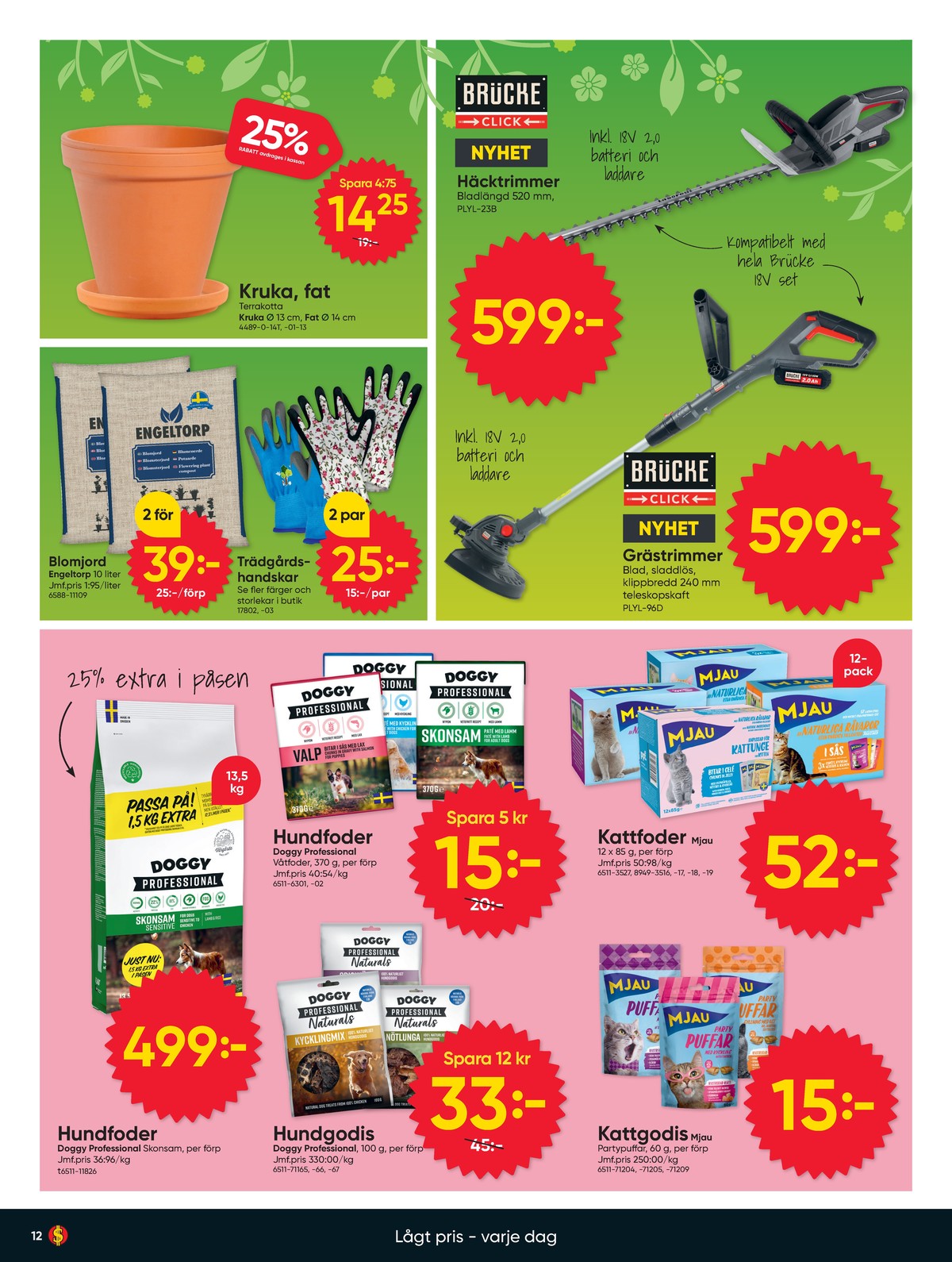Se Dollarstore reklamblad för vecka 23 på Kampanjveckan.se. Se bra erbjudanden på många varor. Läs reklambladet här! Sida 12