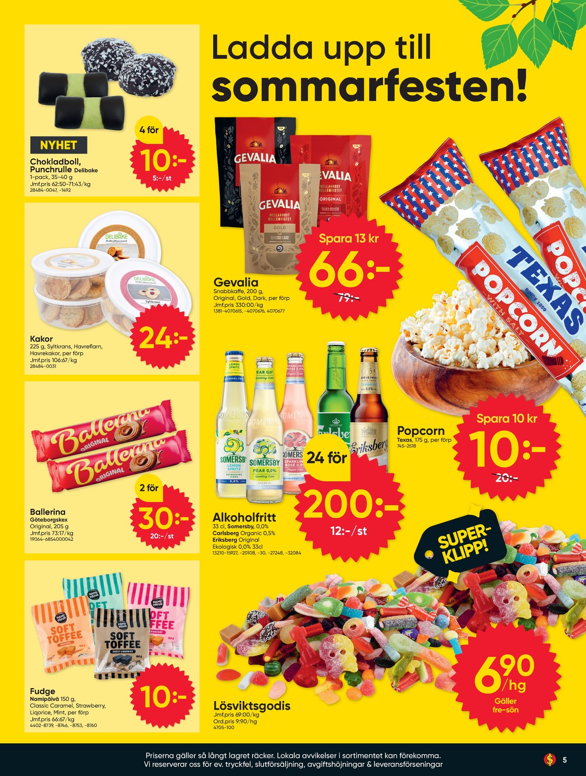 Se Dollarstore reklamblad för vecka 23 på Kampanjveckan.se. Se bra erbjudanden på många varor. Läs reklambladet här! Sida 5