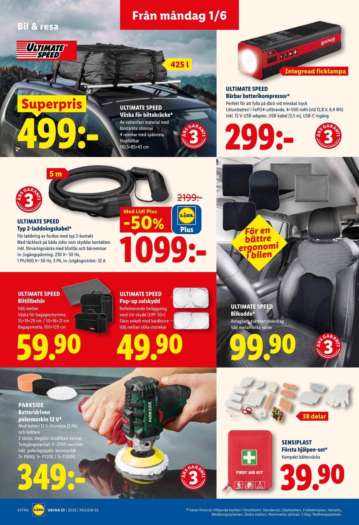 Se Lidl reklamblad för vecka 23 på Kampanjveckan.se. Se bra erbjudanden på många varor, t.ex. bagageutrymme ultimate speed eller bilkudde ultimate speed. Läs reklambladet här! Sida 16

