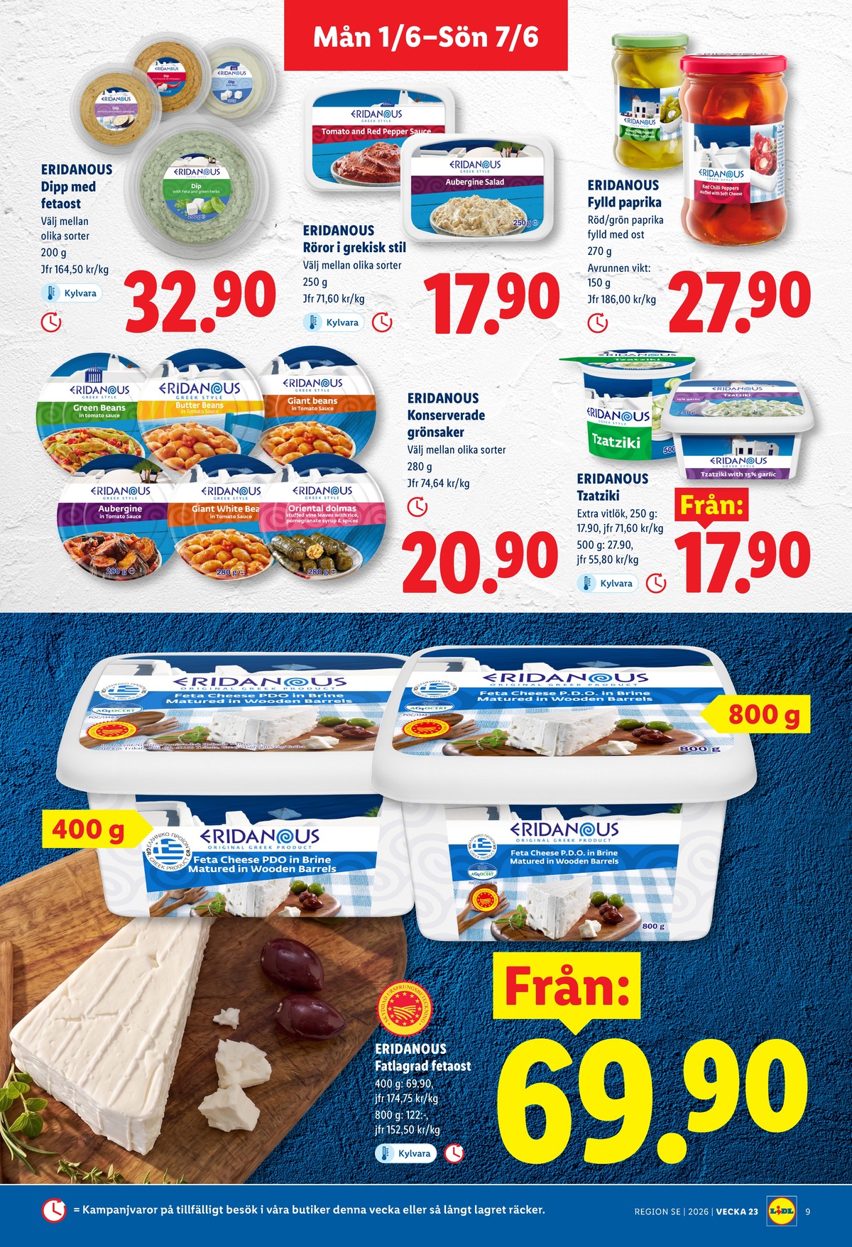 Se Lidl reklamblad för vecka 23 på Kampanjveckan.se. Se bra erbjudanden på många varor, t.ex. vinbladsdolmar eridanous eller tzatziki eridanous. Läs reklambladet här! Sida 9

