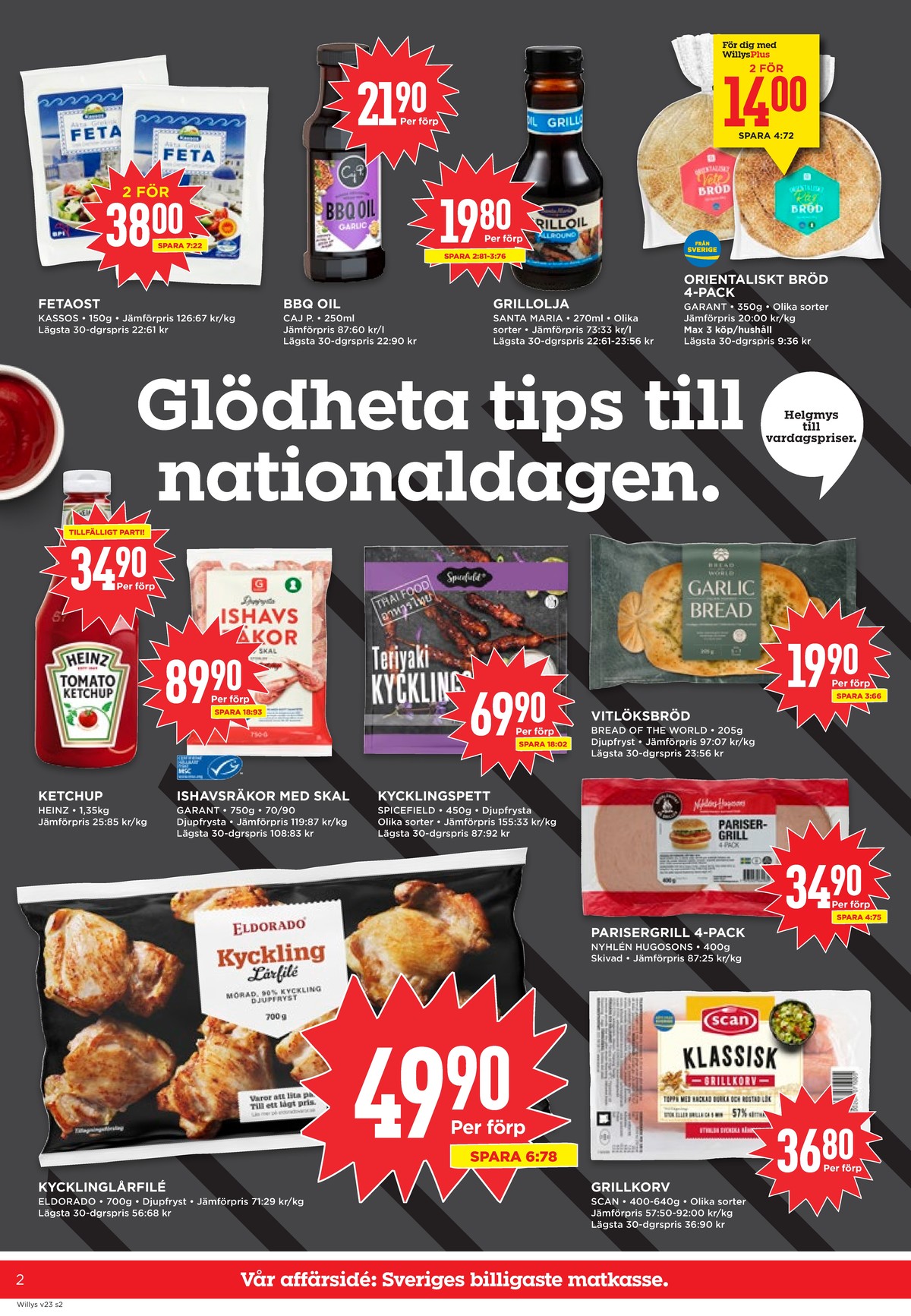 Se WILLY:S reklamblad för vecka 23 på Kampanjveckan.se. Se bra erbjudanden på många varor, t.ex. grillolja caj p eller hamburgare nyhlens hugosons. Läs reklambladet här! Sida 2

