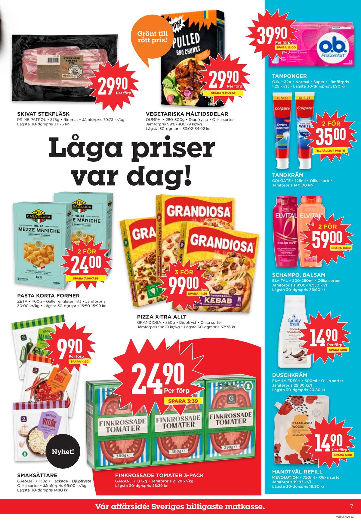 Se WILLY:S reklamblad för vecka 23 på Kampanjveckan.se. Se bra erbjudanden på många varor, t.ex. vitlök hackad garant eller balsam elvital. Läs reklambladet här! Sida 7
