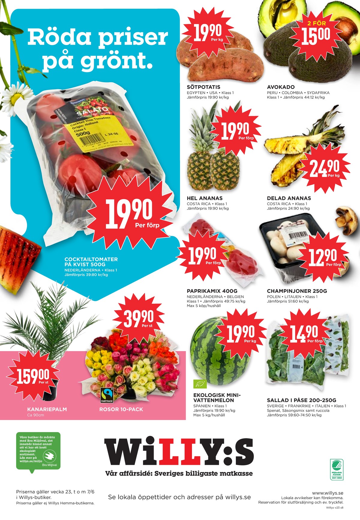 Se WILLY:S reklamblad för vecka 23 på Kampanjveckan.se. Se bra erbjudanden på många varor, t.ex. plantor okänd eller champinjoner okänd. Läs reklambladet här! Sida 8

