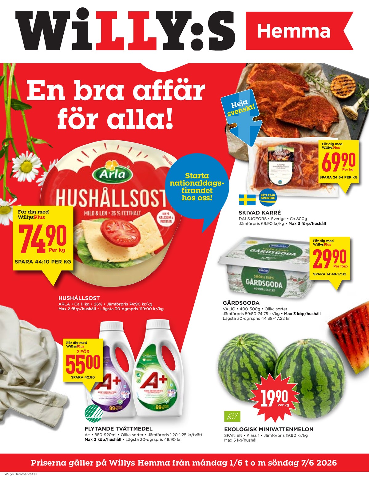 Se WILLY:S hemma reklamblad för vecka 23 på Kampanjveckan.se. Se bra erbjudanden på många varor, t.ex. smörgåsmargarin gårdsgoda eller hushållsost arla. Läs reklambladet här! Sida 1

