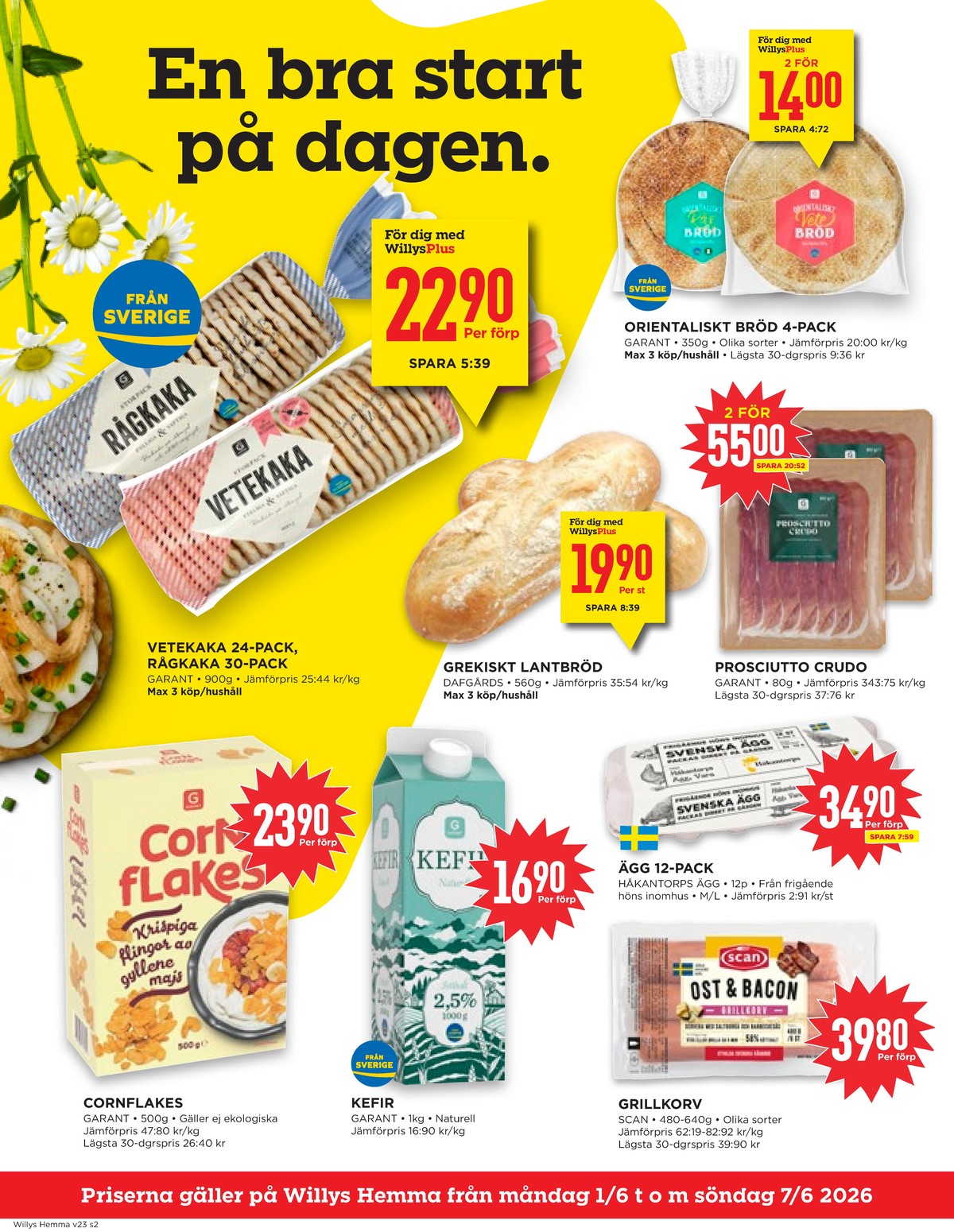 Se WILLY:S hemma reklamblad för vecka 23 på Kampanjveckan.se. Se bra erbjudanden på många varor, t.ex. cornflakes garant eller proscuitto crudo garant. Läs reklambladet här! Sida 2
