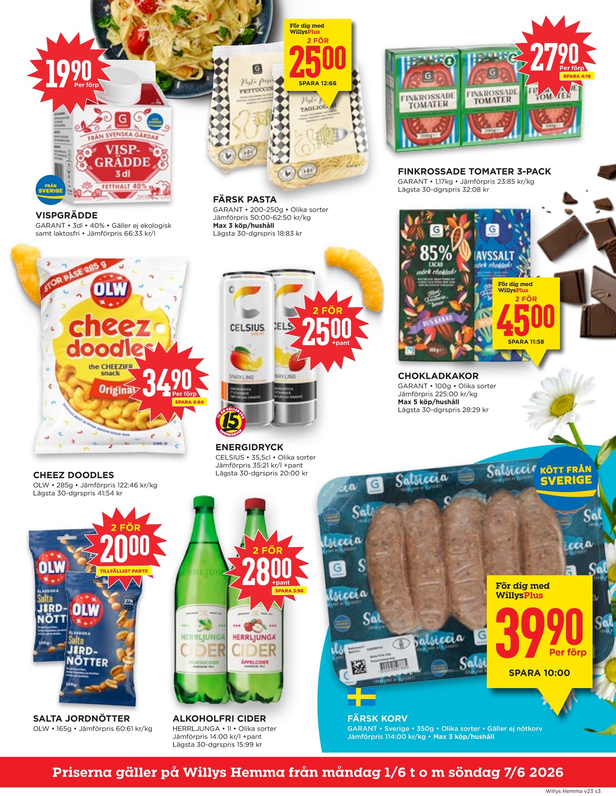 Se WILLY:S hemma reklamblad för vecka 23 på Kampanjveckan.se. Se bra erbjudanden på många varor, t.ex. pasta garant eller jordnötter salta olw. Läs reklambladet här! Sida 3
