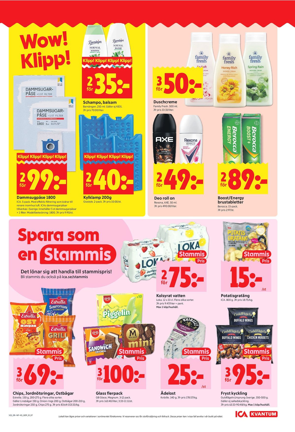 Se ICA Kvantum reklamblad för vecka 23 på Kampanjveckan.se. Se bra erbjudanden på många varor, t.ex. potatisgratäng ica eller deodorant roll-on rexona. Läs reklambladet här! Sida 7
