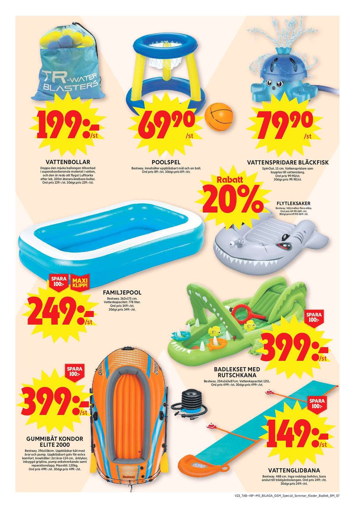 Se ICA Maxi reklamblad för vecka 23 på Kampanjveckan.se. Se bra erbjudanden på många varor, t.ex. vattenland bestway eller vattenballonger tr-waterblasters. Läs reklambladet här! Sida 20
