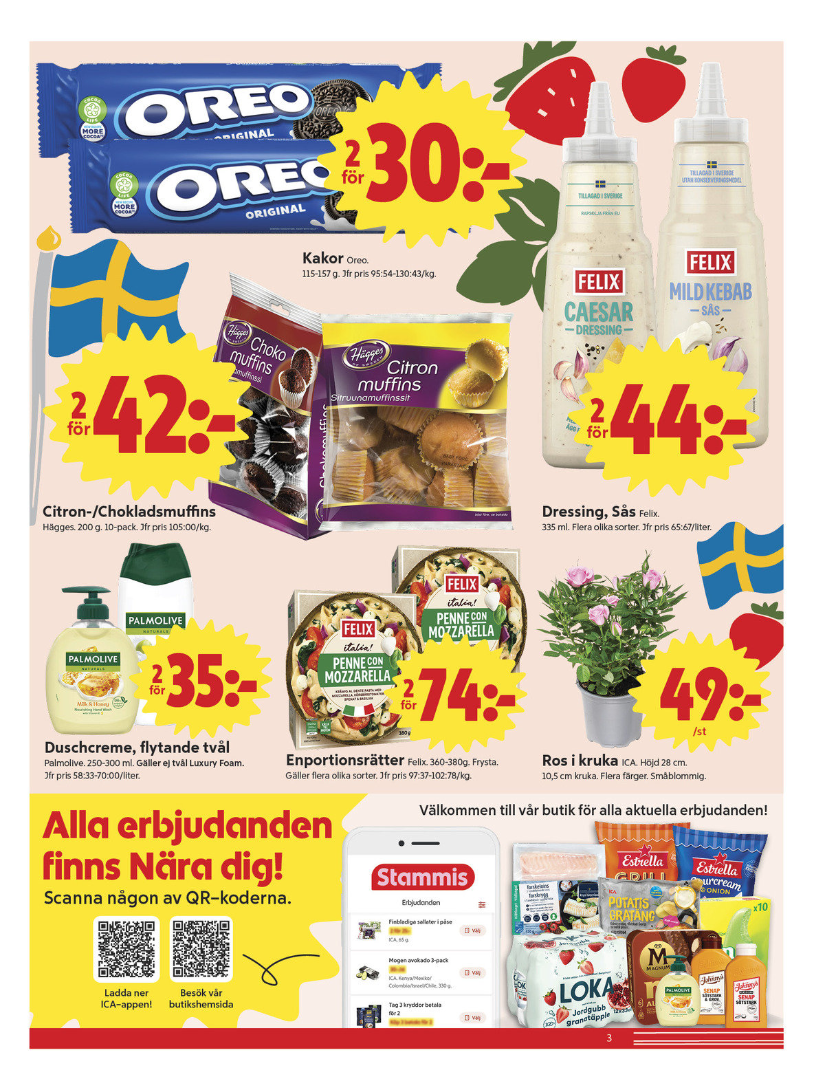 Se ICA Nära reklamblad för vecka 23 på Kampanjveckan.se. Se bra erbjudanden på många varor, t.ex. plantor okänd eller muffins hägges. Läs reklambladet här! Sida 3
