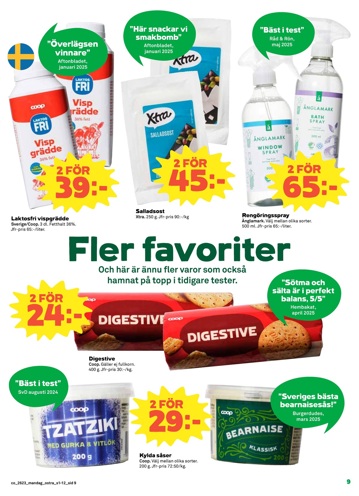 Se Coop reklamblad för vecka 23 på Kampanjveckan.se. Se bra erbjudanden på många varor, t.ex. vispgrädde coop eller salladsost x-tra. Läs reklambladet här! Sida 9
