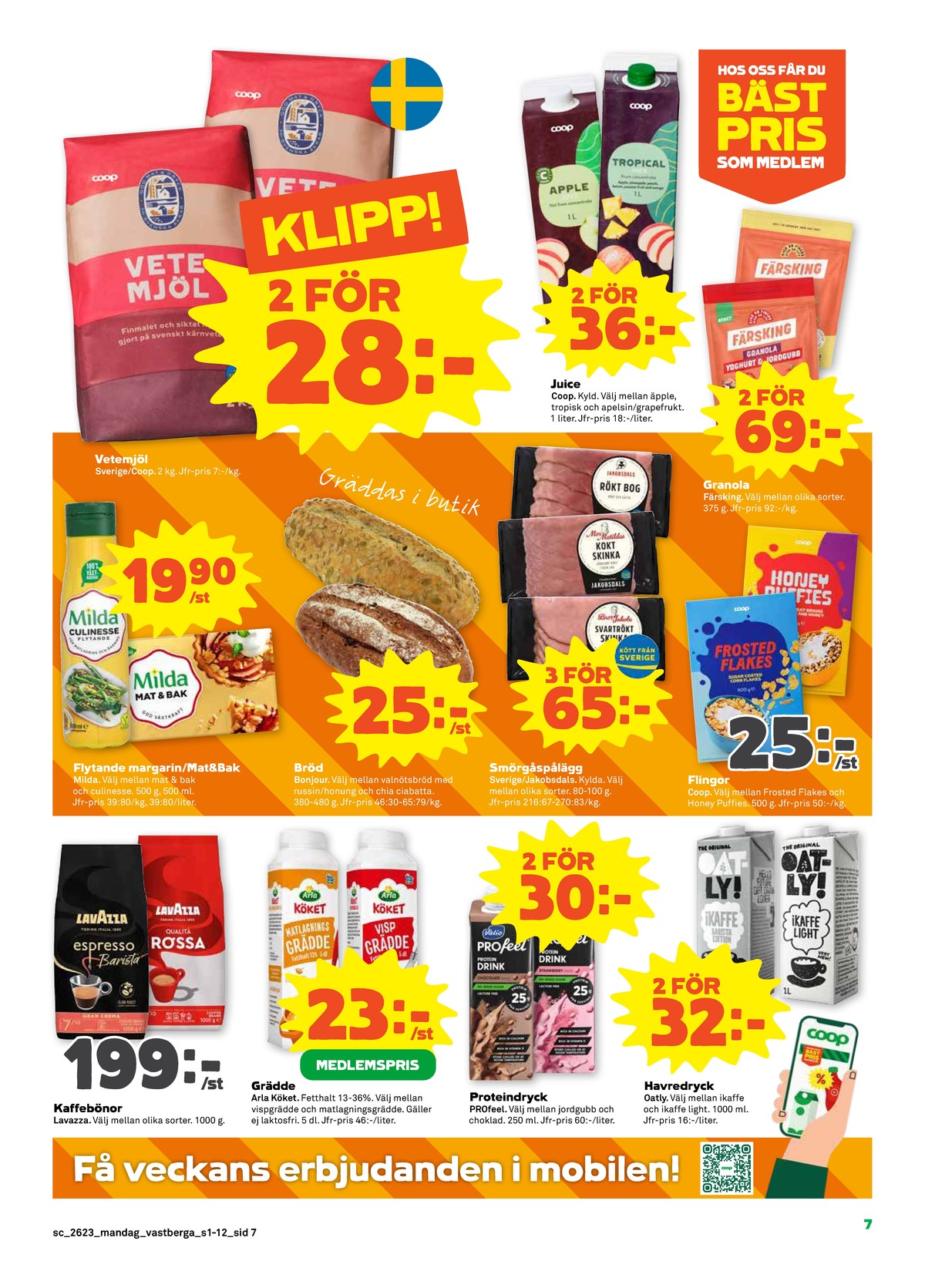 Se Stora Coop reklamblad för vecka 23 på Kampanjveckan.se. Se bra erbjudanden på många varor, t.ex. vetemjöl coop eller Äpple juice coop. Läs reklambladet här! Sida 7
