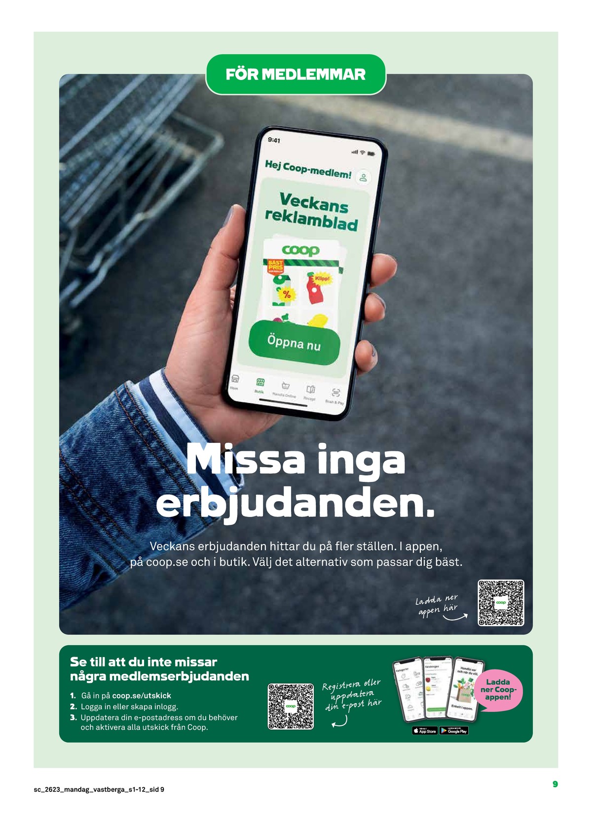 Se Stora Coop reklamblad för vecka 23 på Kampanjveckan.se. Se bra erbjudanden på många varor. Läs reklambladet här! Sida 9