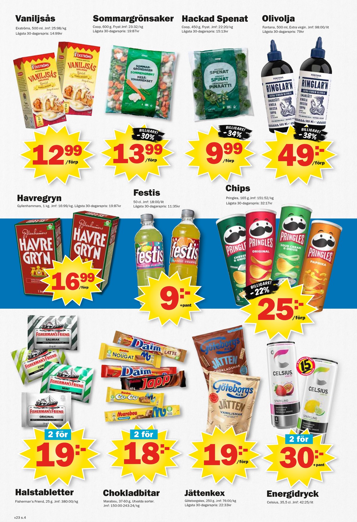 Se Pekås reklamblad för vecka 23 på Kampanjveckan.se. Se bra erbjudanden på många varor, t.ex. chips original pringles eller andra varor. Läs reklambladet här! Sida 4