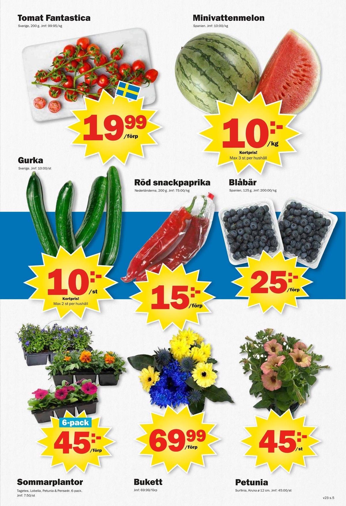 Se Pekås reklamblad för vecka 23 på Kampanjveckan.se. Se bra erbjudanden på många varor, t.ex. gurka okänd eller andra varor. Läs reklambladet här! Sida 5