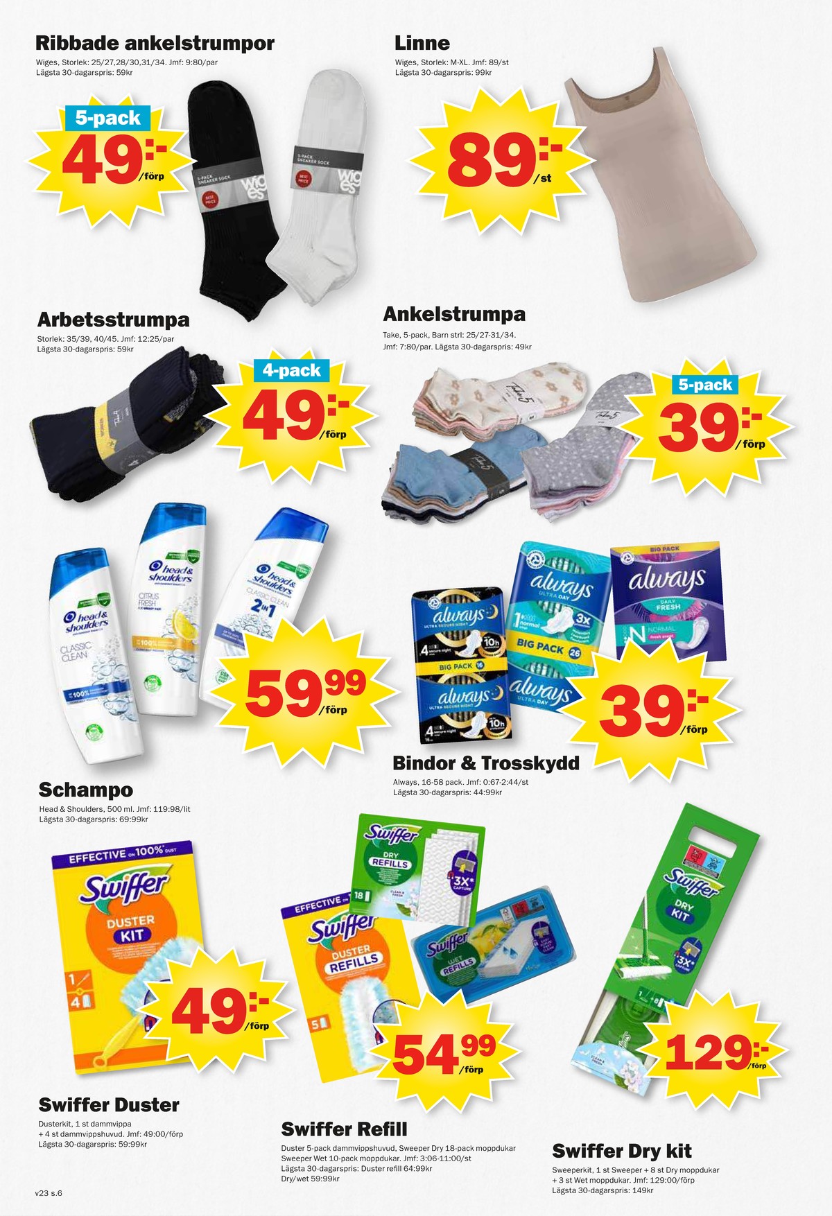 Se Pekås reklamblad för vecka 23 på Kampanjveckan.se. Se bra erbjudanden på många varor, t.ex. dammvippa swiffer eller bindor always. Läs reklambladet här! Sida 6
