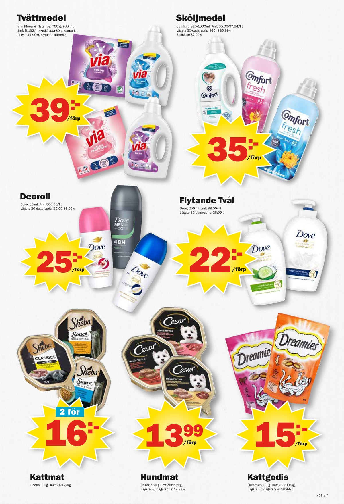 Se Pekås reklamblad för vecka 23 på Kampanjveckan.se. Se bra erbjudanden på många varor, t.ex. tvål flytande dove eller kattgodis dreamies. Läs reklambladet här! Sida 7
