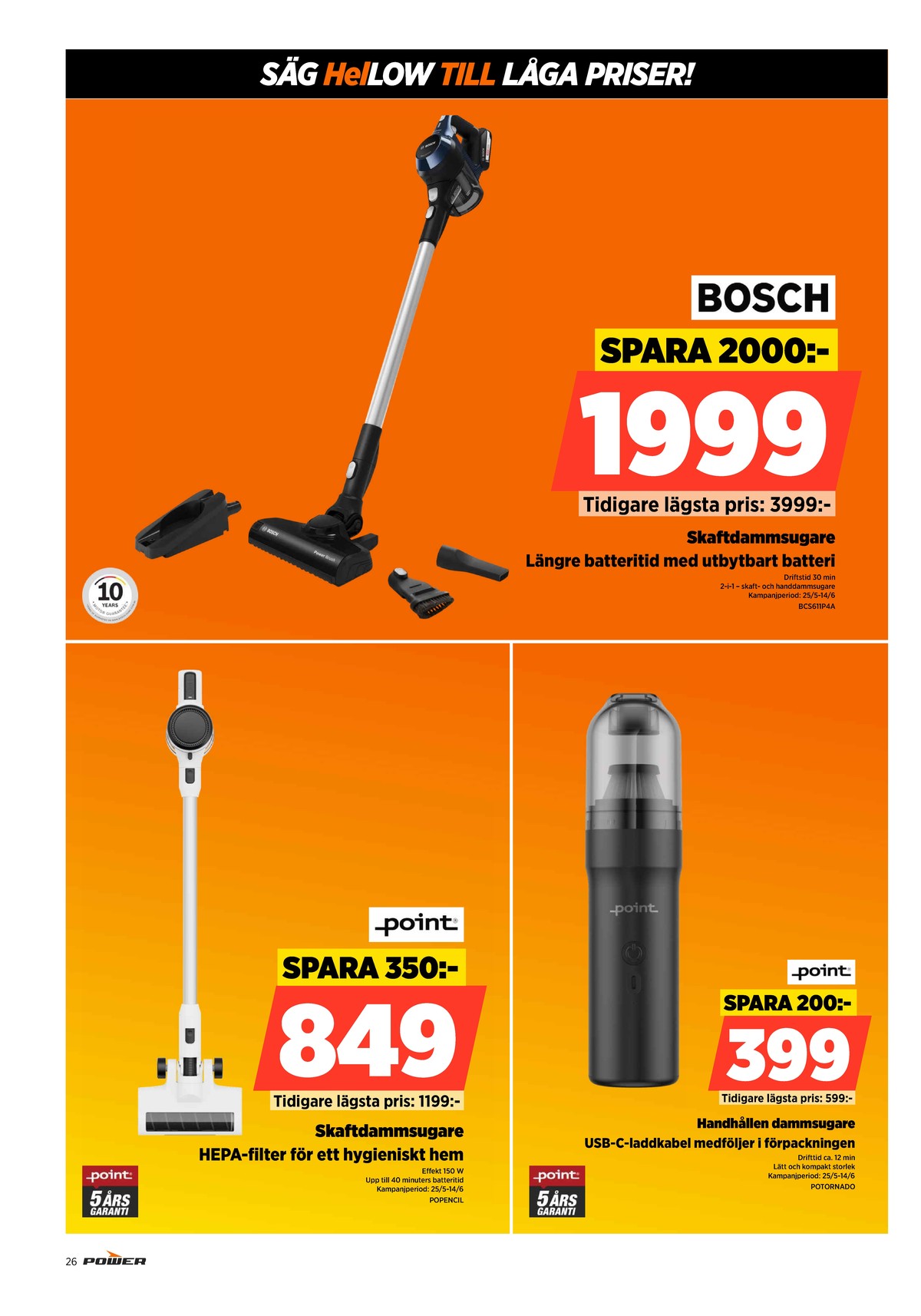 Se Power reklamblad för vecka 23 på Kampanjveckan.se. Se bra erbjudanden på många varor. Läs reklambladet här! Sida 26