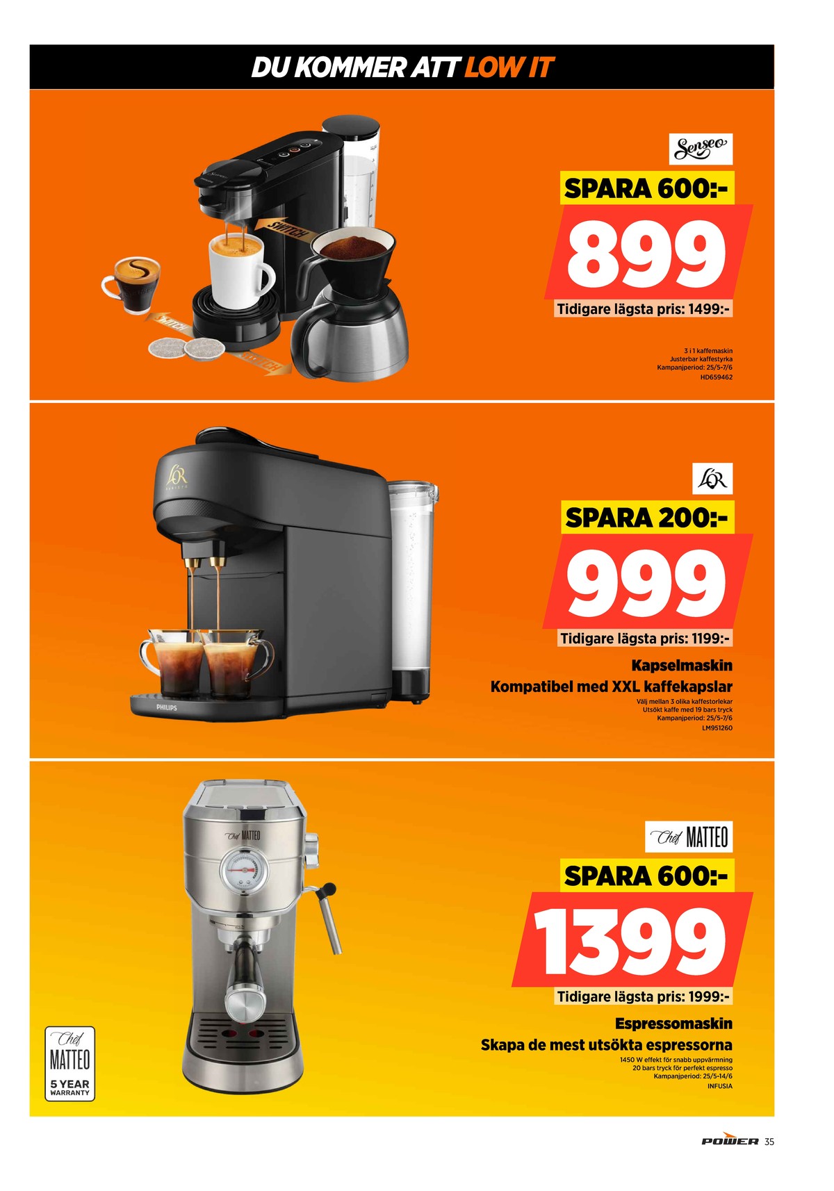 Se Power reklamblad för vecka 23 på Kampanjveckan.se. Se bra erbjudanden på många varor. Läs reklambladet här! Sida 35