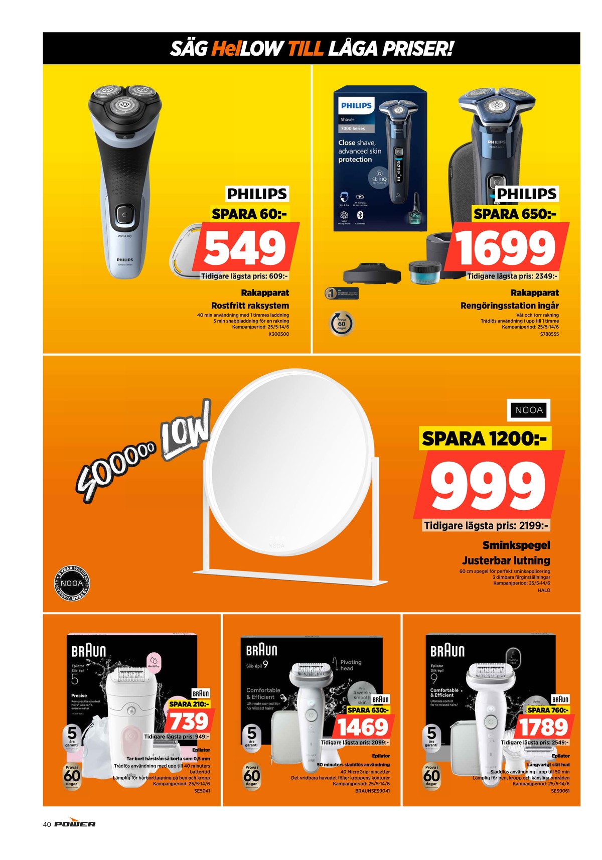 Se Power reklamblad för vecka 23 på Kampanjveckan.se. Se bra erbjudanden på många varor. Läs reklambladet här! Sida 40