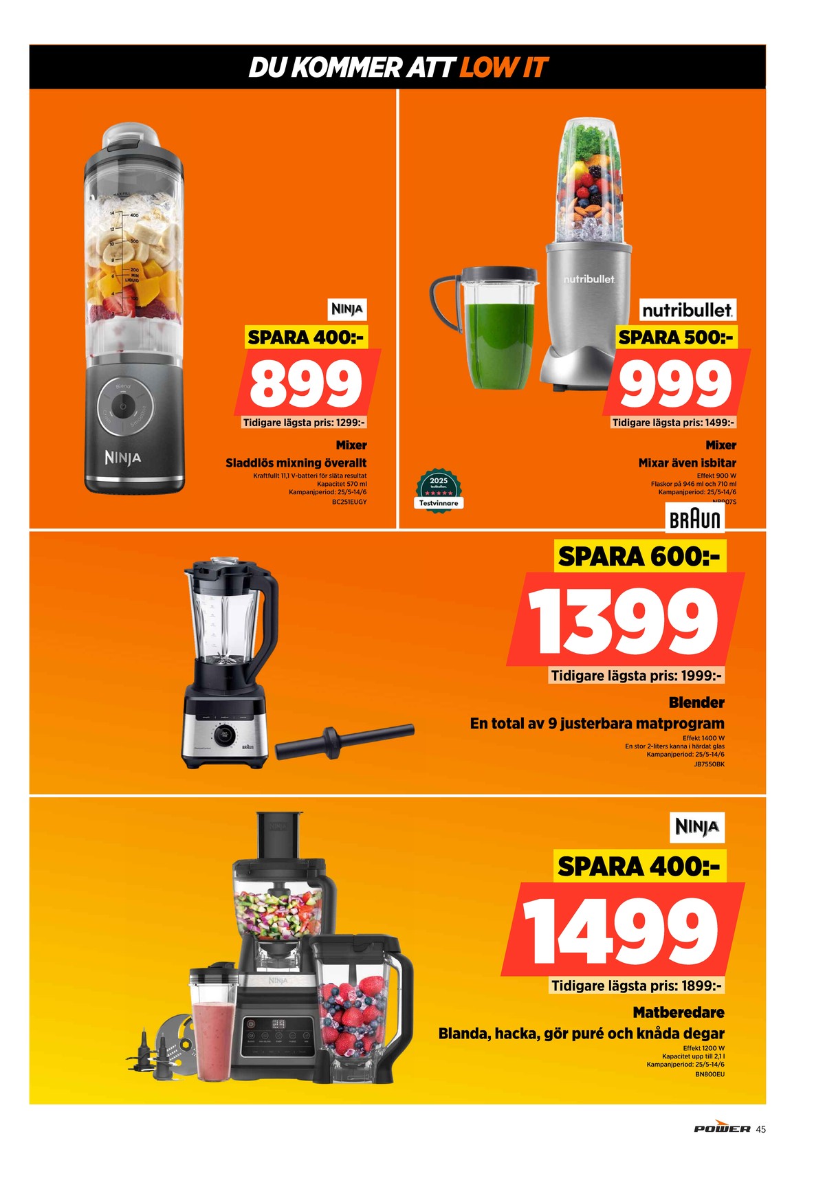 Se Power reklamblad för vecka 23 på Kampanjveckan.se. Se bra erbjudanden på många varor. Läs reklambladet här! Sida 45