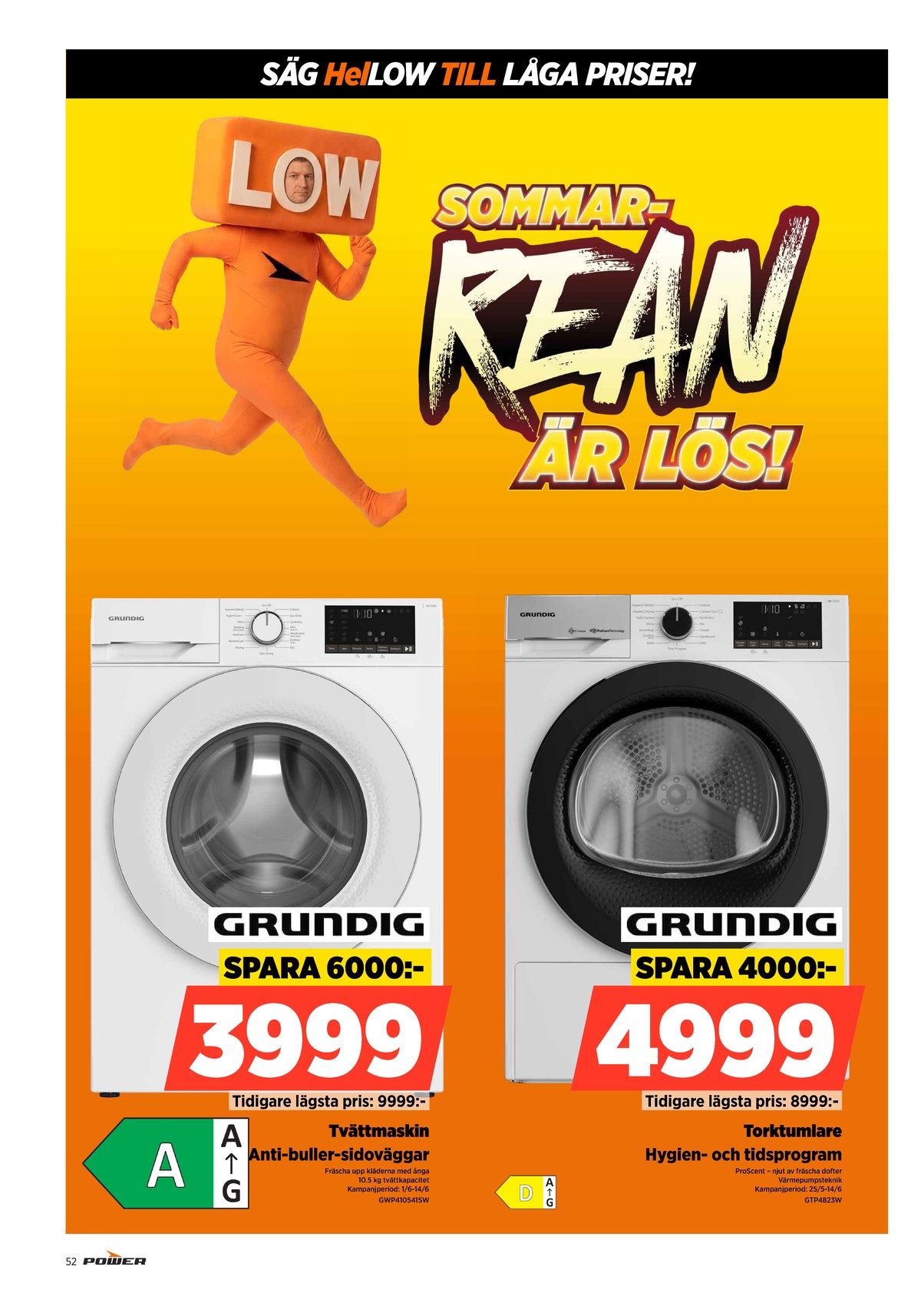 Se Power reklamblad för vecka 23 på Kampanjveckan.se. Se bra erbjudanden på många varor. Läs reklambladet här! Sida 52