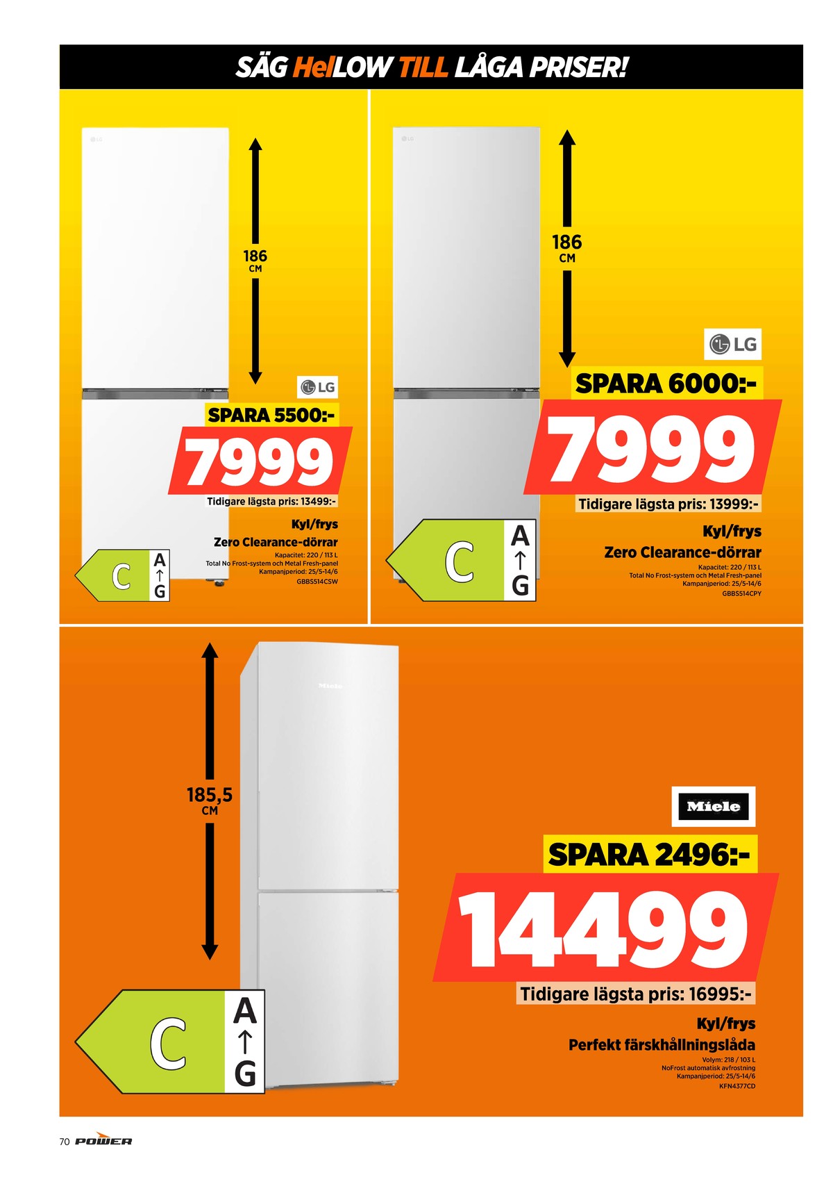 Se Power reklamblad för vecka 23 på Kampanjveckan.se. Se bra erbjudanden på många varor. Läs reklambladet här! Sida 70