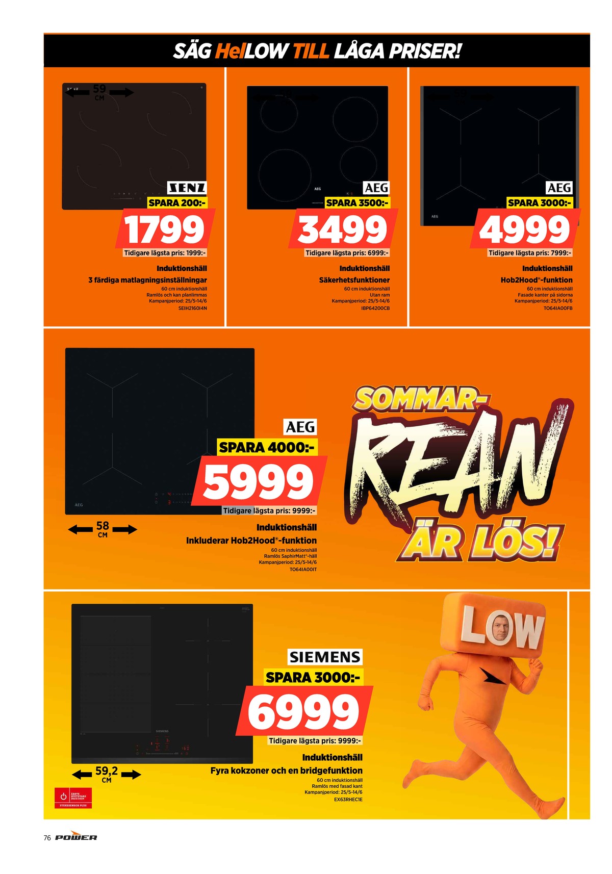 Se Power reklamblad för vecka 23 på Kampanjveckan.se. Se bra erbjudanden på många varor. Läs reklambladet här! Sida 76