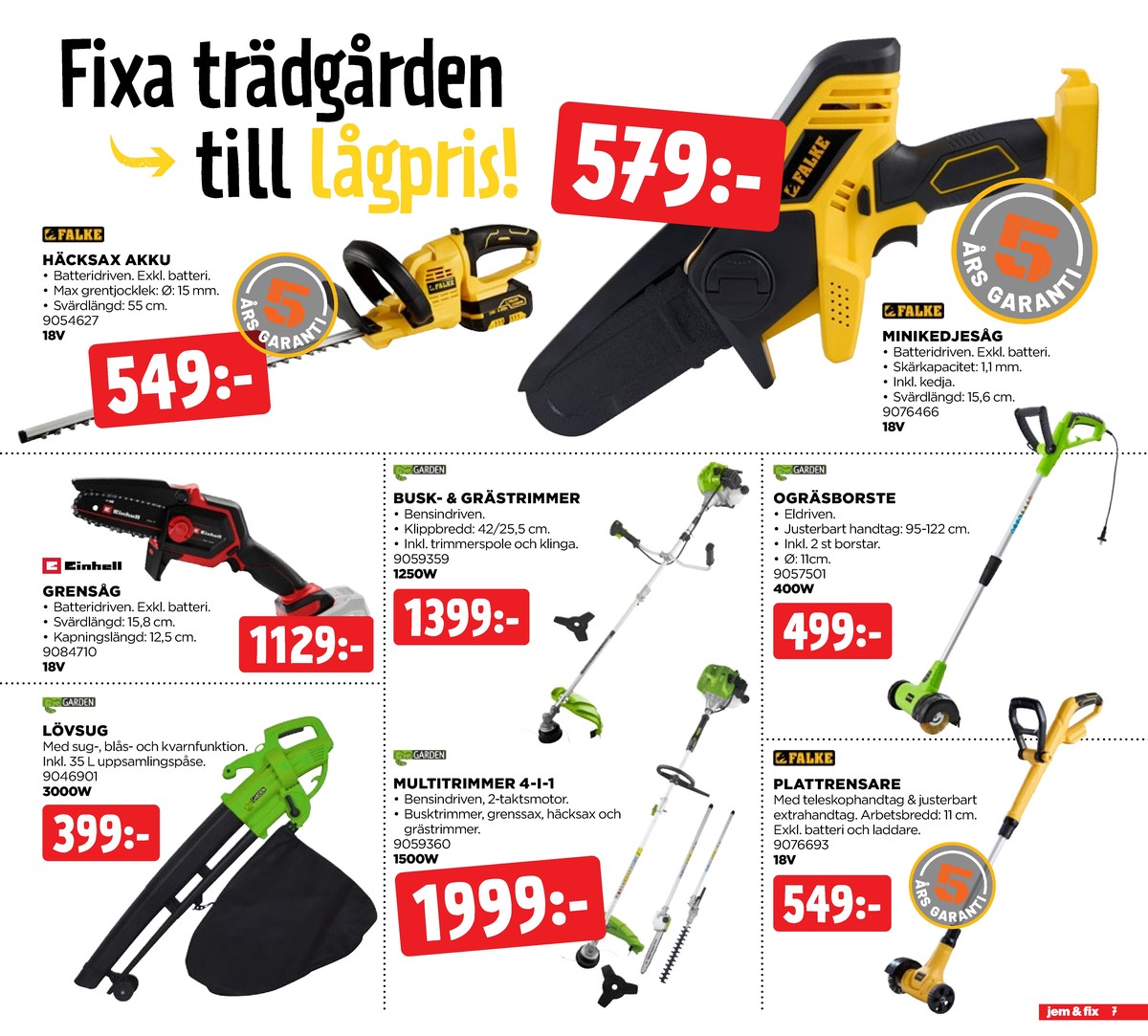 Se Jem & Fix reklamblad för vecka 23 på Kampanjveckan.se. Se bra erbjudanden på många varor. Läs reklambladet här! Sida 7