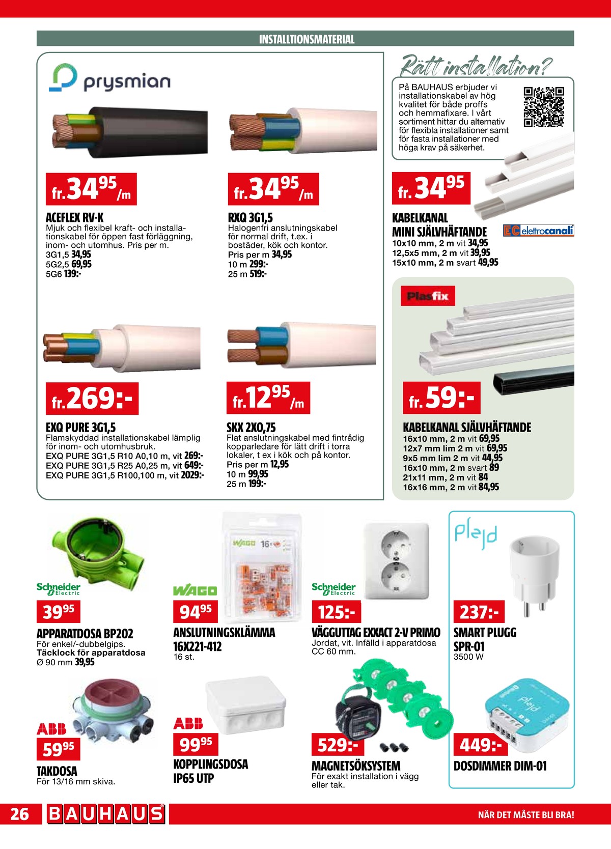 Se Bauhaus reklamblad för vecka 23 på Kampanjveckan.se. Se bra erbjudanden på många varor. Läs reklambladet här! Sida 26