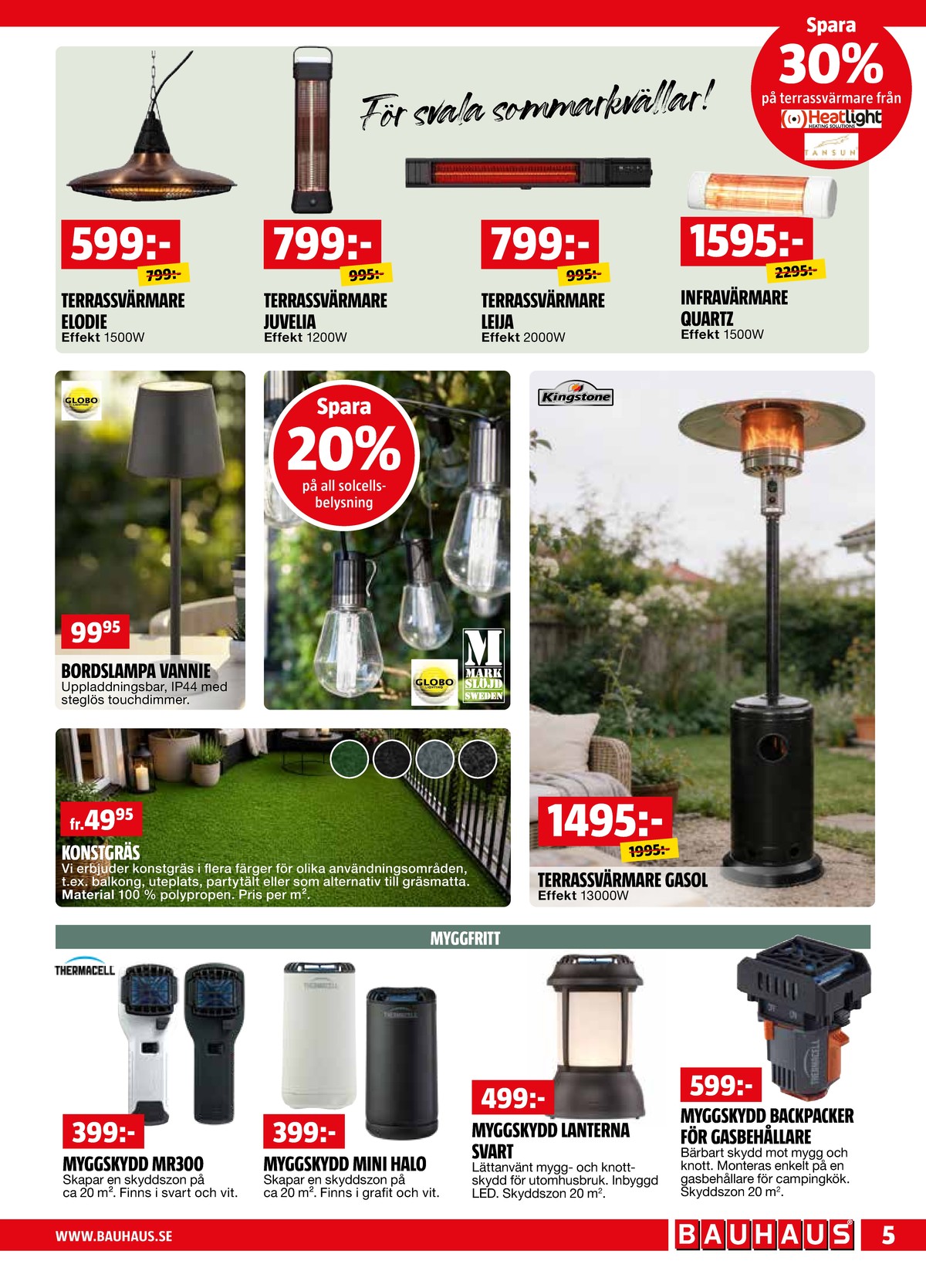 Se Bauhaus reklamblad för vecka 23 på Kampanjveckan.se. Se bra erbjudanden på många varor. Läs reklambladet här! Sida 5