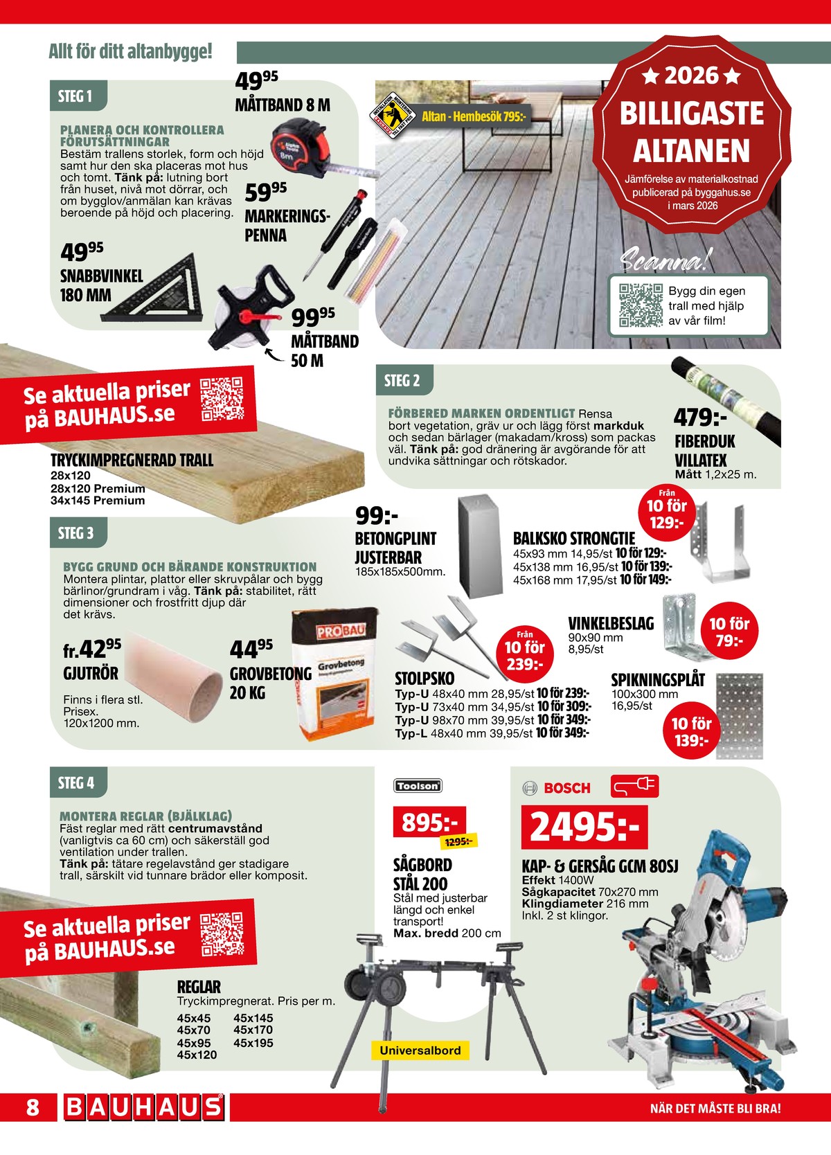 Se Bauhaus reklamblad för vecka 23 på Kampanjveckan.se. Se bra erbjudanden på många varor. Läs reklambladet här! Sida 8