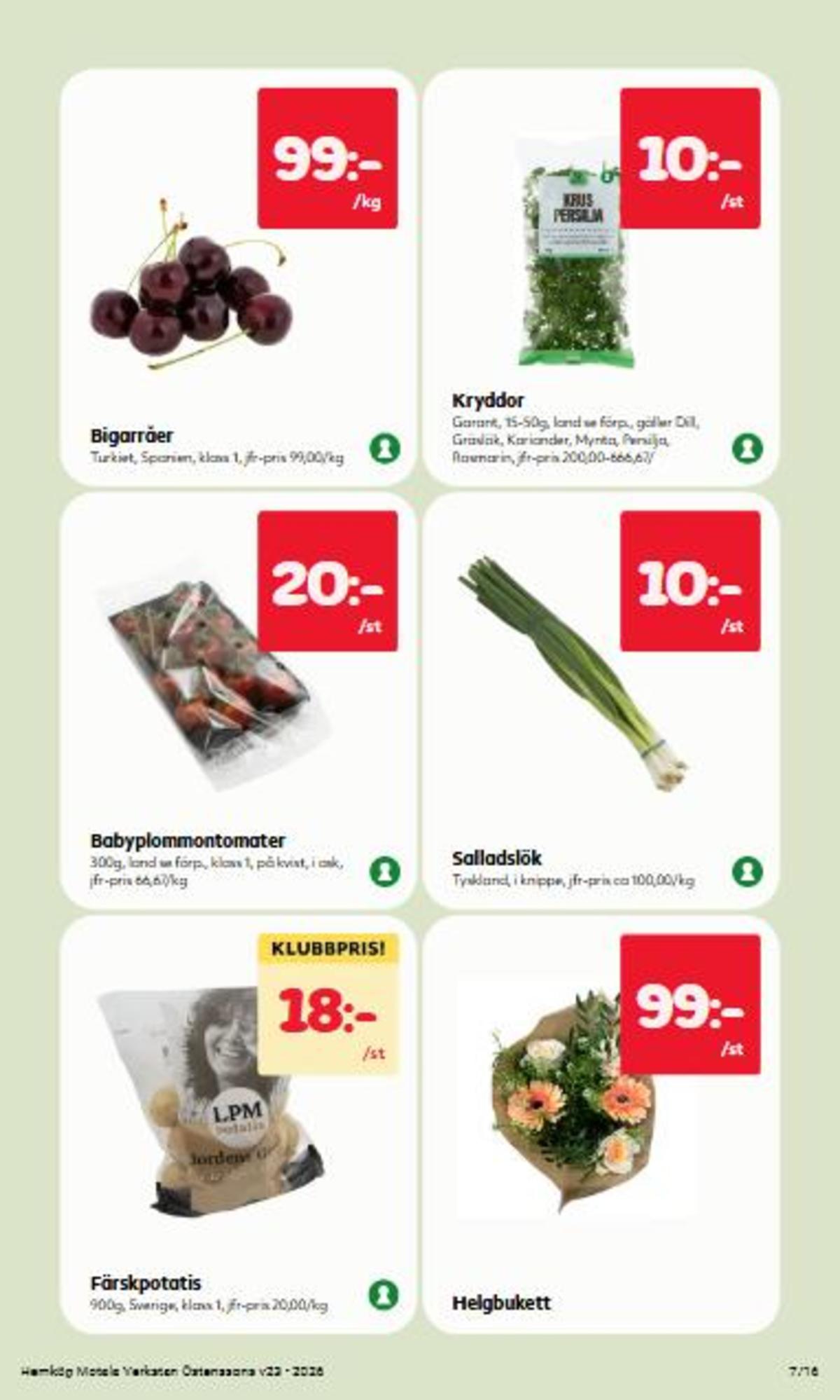 Se Hemköp reklamblad för vecka 23 på Kampanjveckan.se. Se bra erbjudanden på många varor. Läs reklambladet här! Sida 7