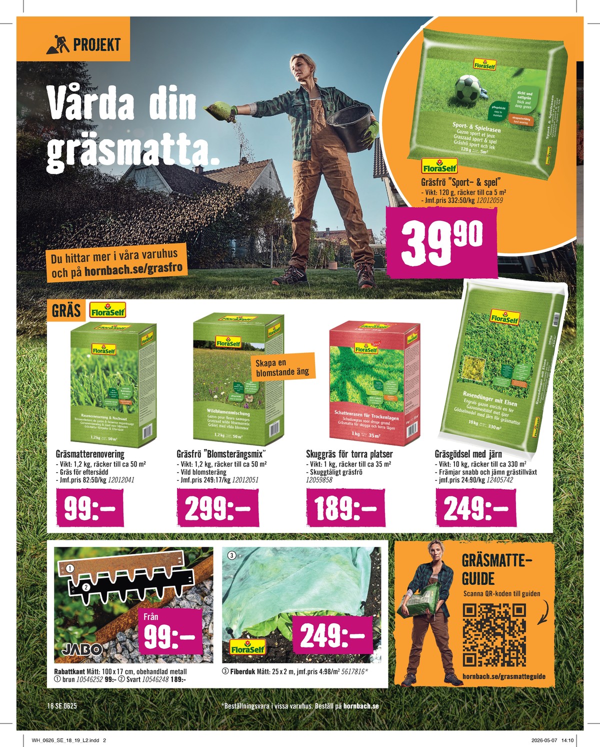 Se Hornbach reklamblad för vecka 24 på Kampanjveckan.se. Se bra erbjudanden på många varor. Läs reklambladet här! Sida 18