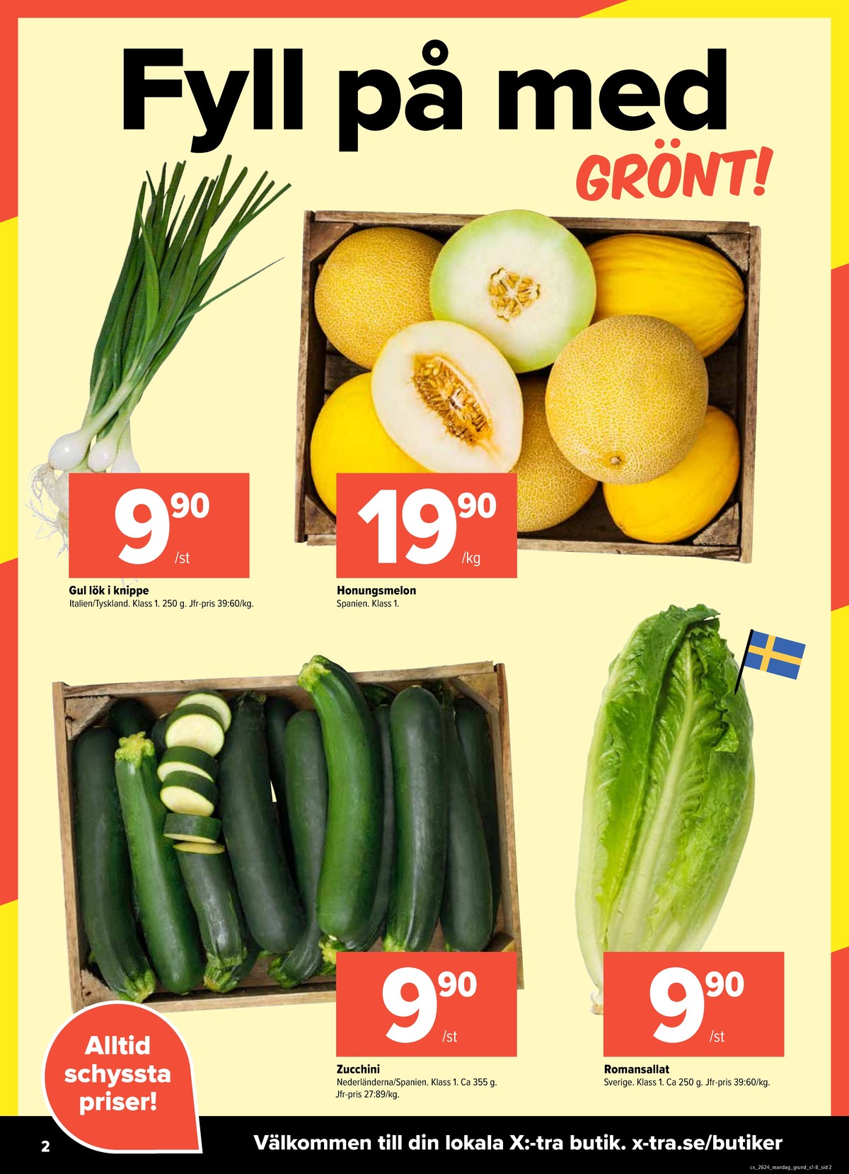 Se X:-tra reklamblad för vecka 24 på Kampanjveckan.se. Se bra erbjudanden på många varor, t.ex. sallat okänd eller lök okänd. Läs reklambladet här! Sida 2
