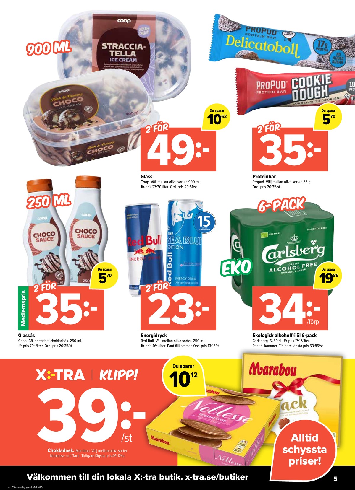 Se X:-tra reklamblad för vecka 24 på Kampanjveckan.se. Se bra erbjudanden på många varor, t.ex. Öl 6 pk carlsberg eller glass coop. Läs reklambladet här! Sida 5
