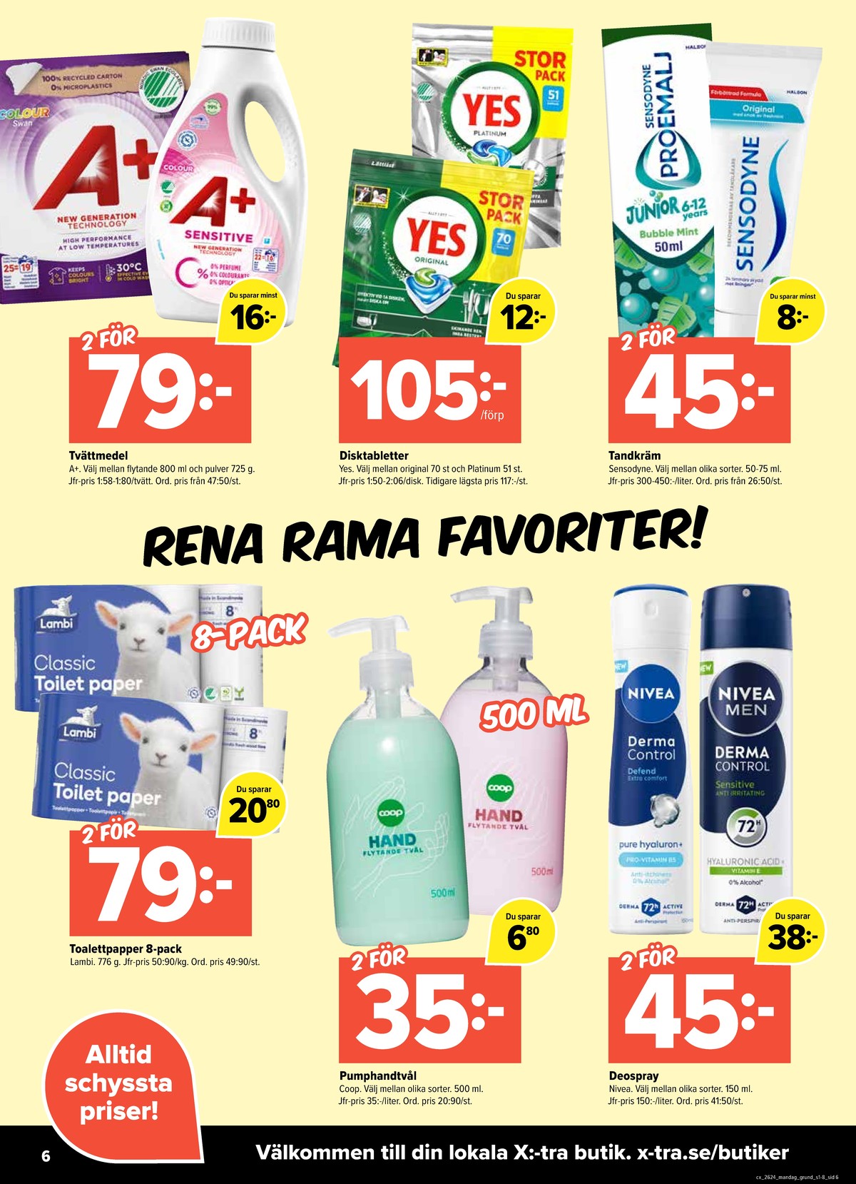 Se X:-tra reklamblad för vecka 24 på Kampanjveckan.se. Se bra erbjudanden på många varor, t.ex. deodorant spray nivea eller tvättmedel flytande a+. Läs reklambladet här! Sida 6

