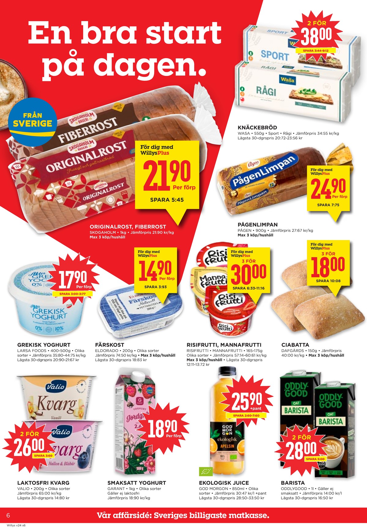 Se WILLY:S reklamblad för vecka 24 på Kampanjveckan.se. Se bra erbjudanden på många varor, t.ex. toastbröd originalrost eller knäckebröd rågi. Läs reklambladet här! Sida 6
