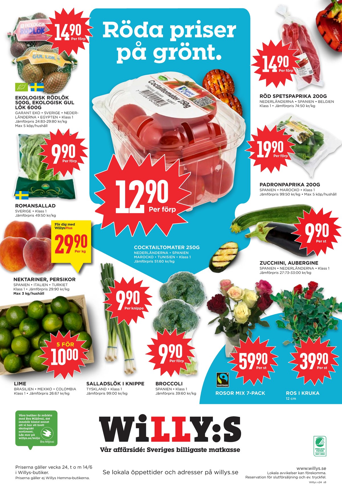 Se WILLY:S reklamblad för vecka 24 på Kampanjveckan.se. Se bra erbjudanden på många varor, t.ex. cocktailtomater nature choise eller snackpaprika nature choise. Läs reklambladet här! Sida 8
