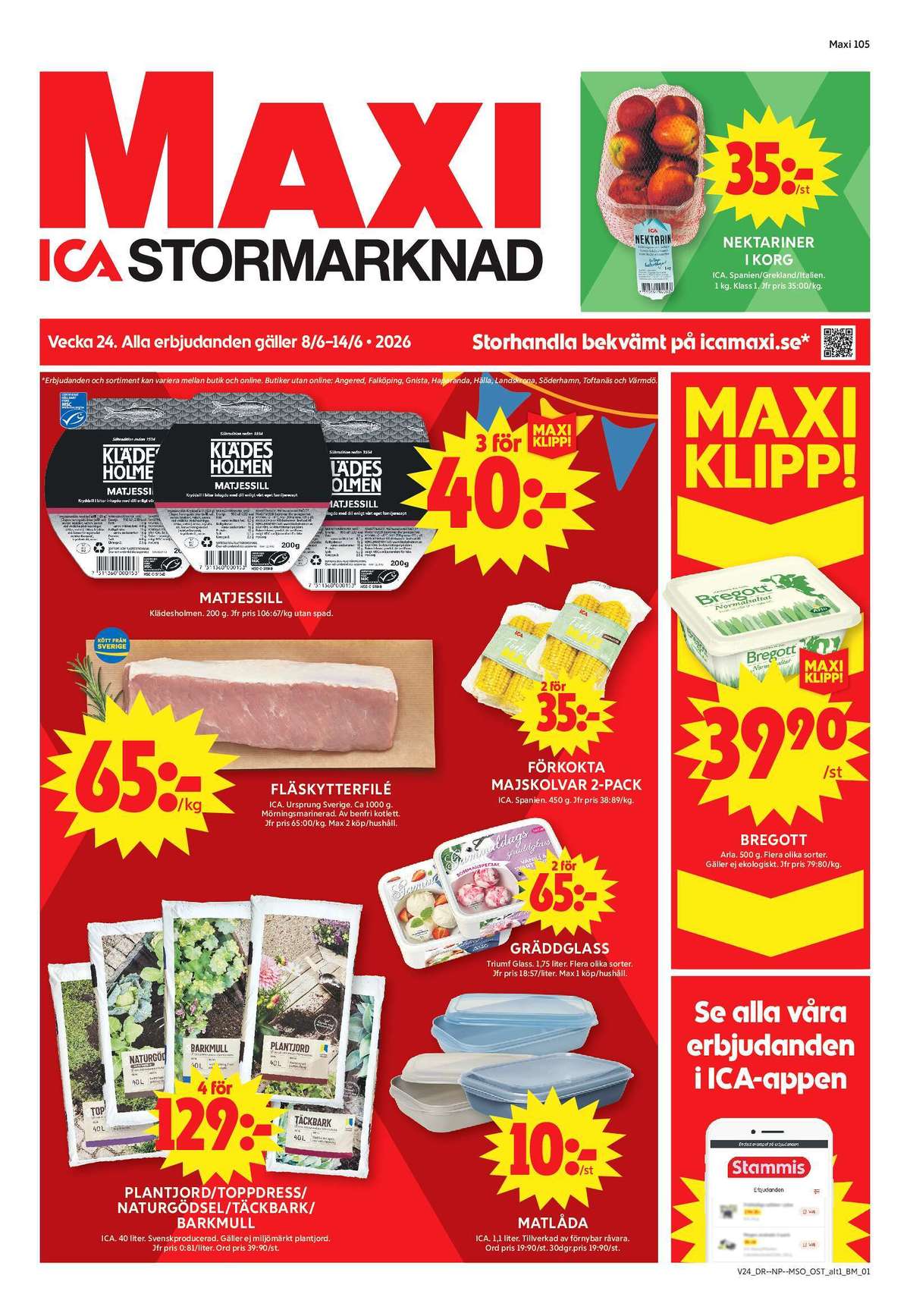 Se ICA Maxi reklamblad för vecka 24 på Kampanjveckan.se. Se bra erbjudanden på många varor, t.ex. nektariner ica eller smörvariant normalsaltat. Läs reklambladet här! Sida 1
