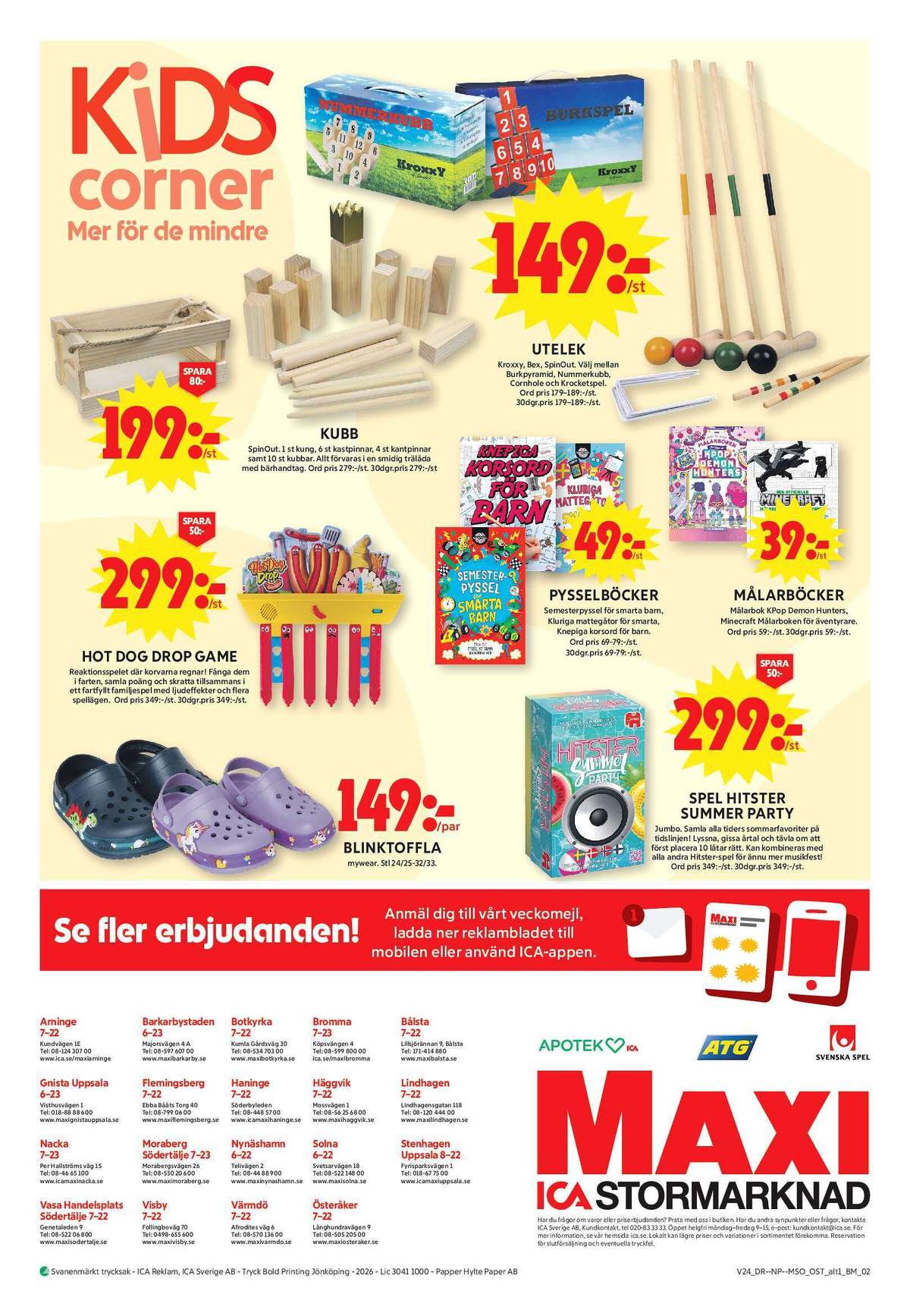 Se ICA Maxi reklamblad för vecka 24 på Kampanjveckan.se. Se bra erbjudanden på många varor, t.ex. utomhusspel spinout eller utomhusspel kroxxy. Läs reklambladet här! Sida 15
